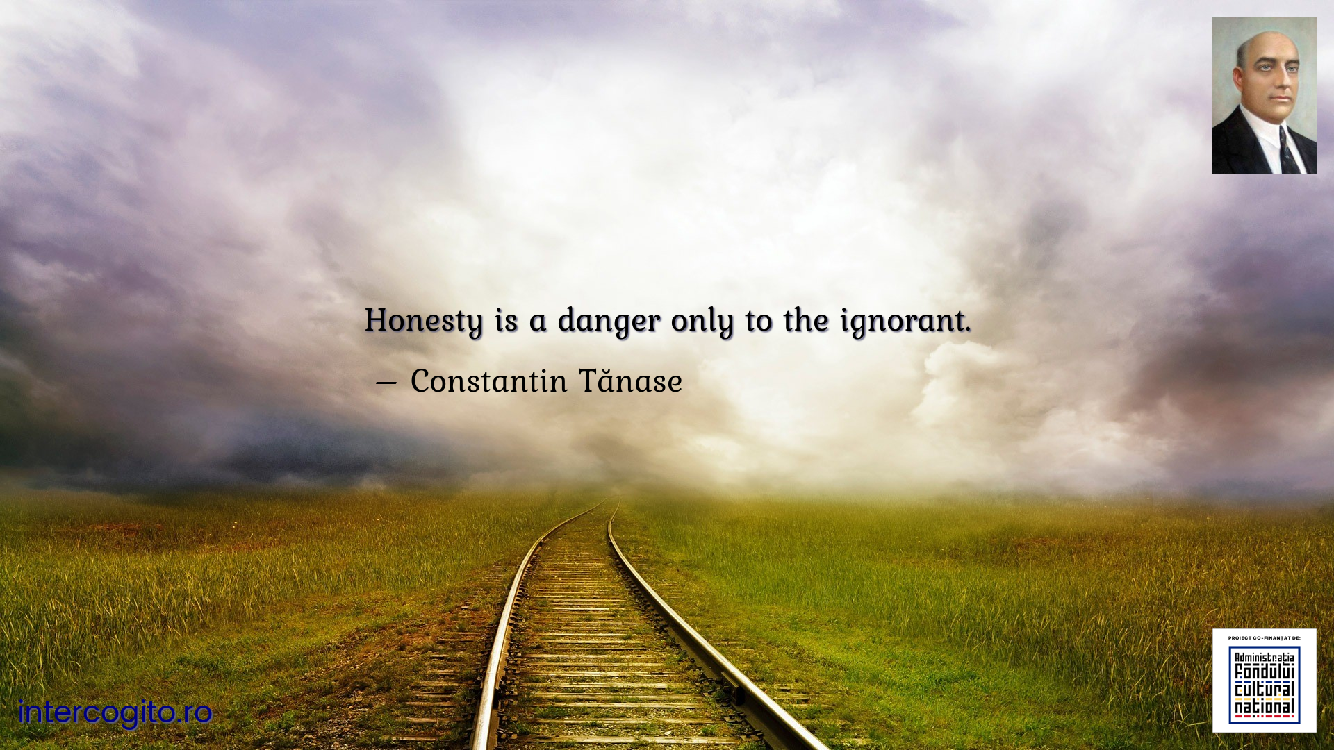 Honesty is a danger only to the ignorant.