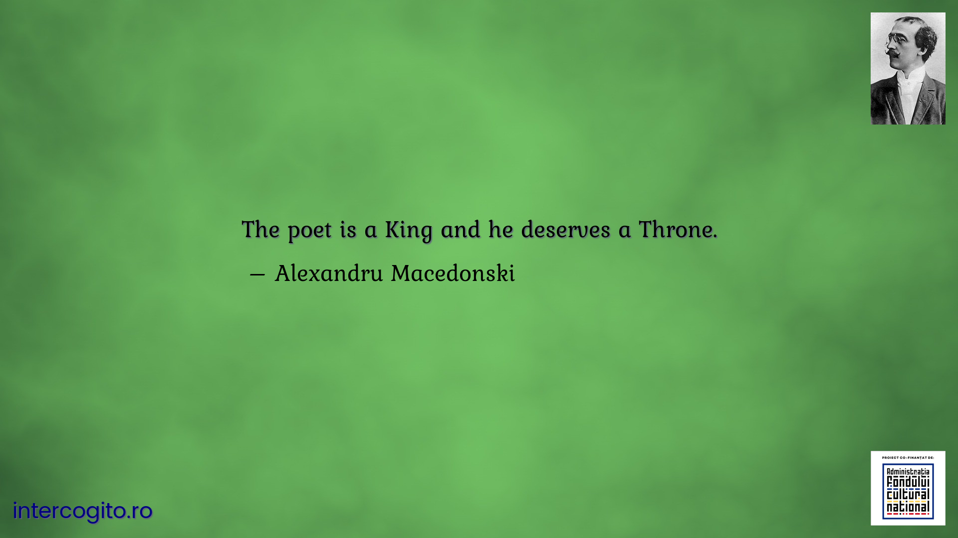 The poet is a King and he deserves a Throne.