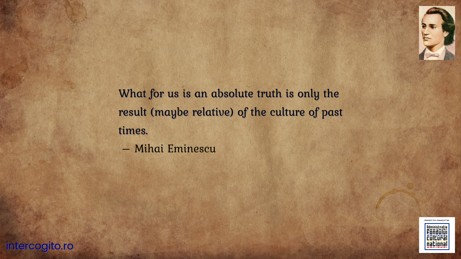 What for us is an absolute truth is only the result (maybe relative) of the culture of past times.