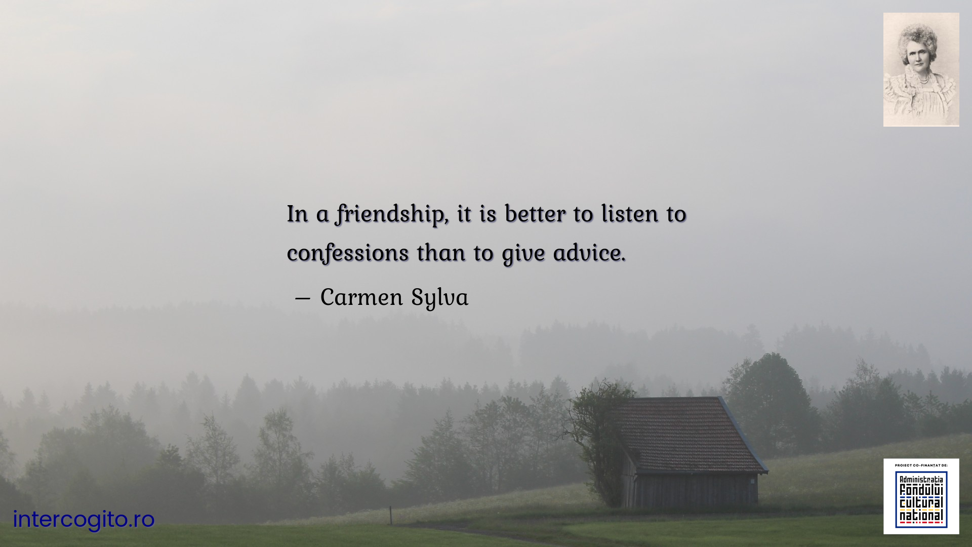 In a friendship, it is better to listen to confessions than to give advice.