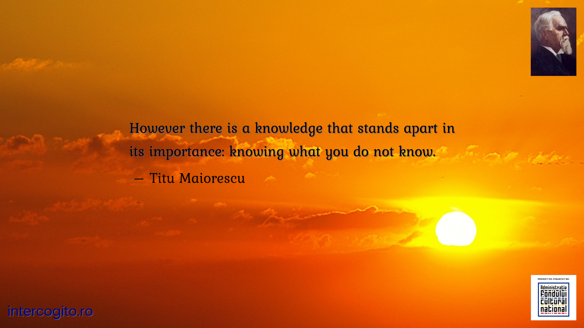However there is a knowledge that stands apart in its importance: knowing what you do not know.