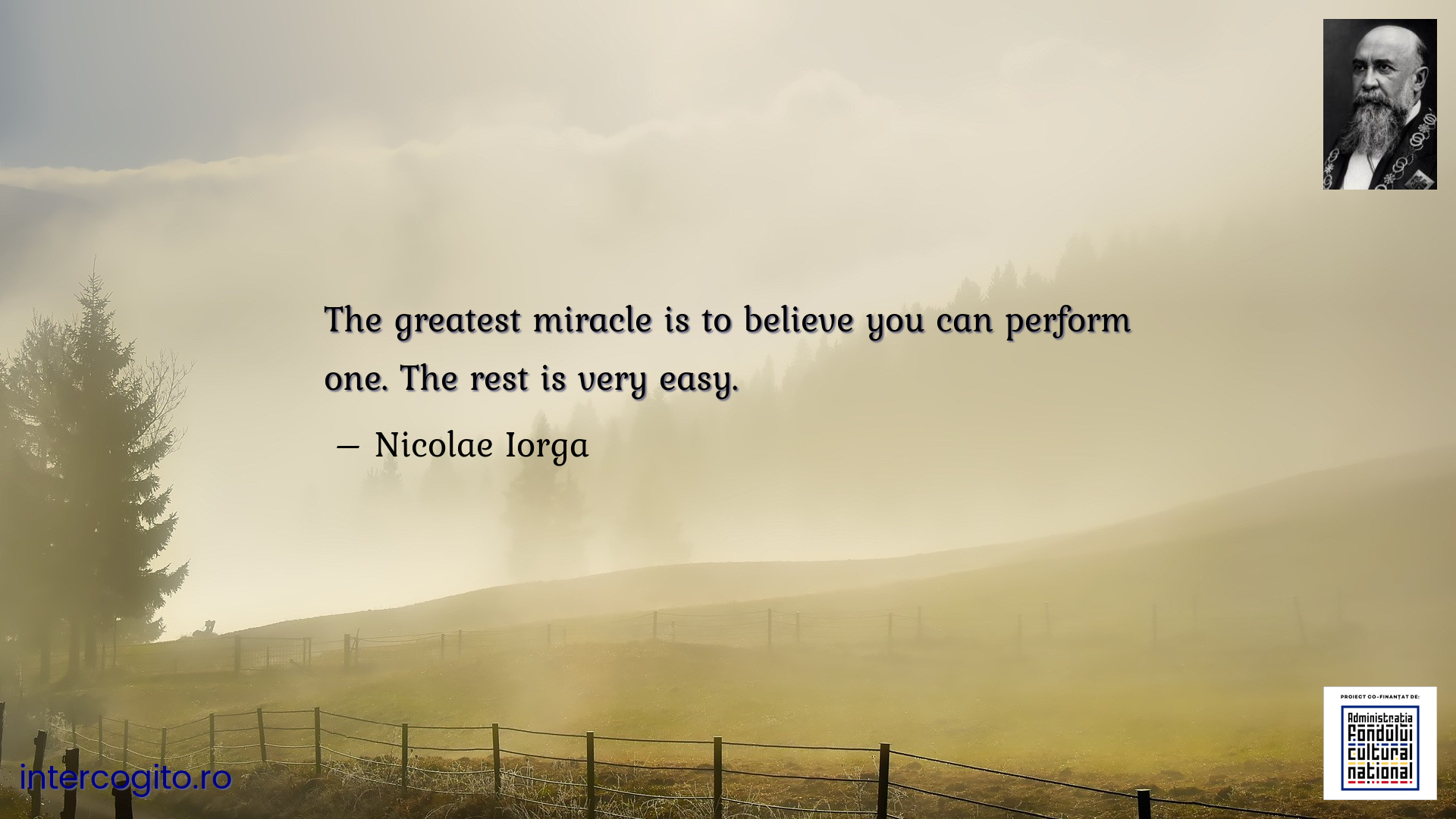 The greatest miracle is to believe you can perform one. The rest is very easy.