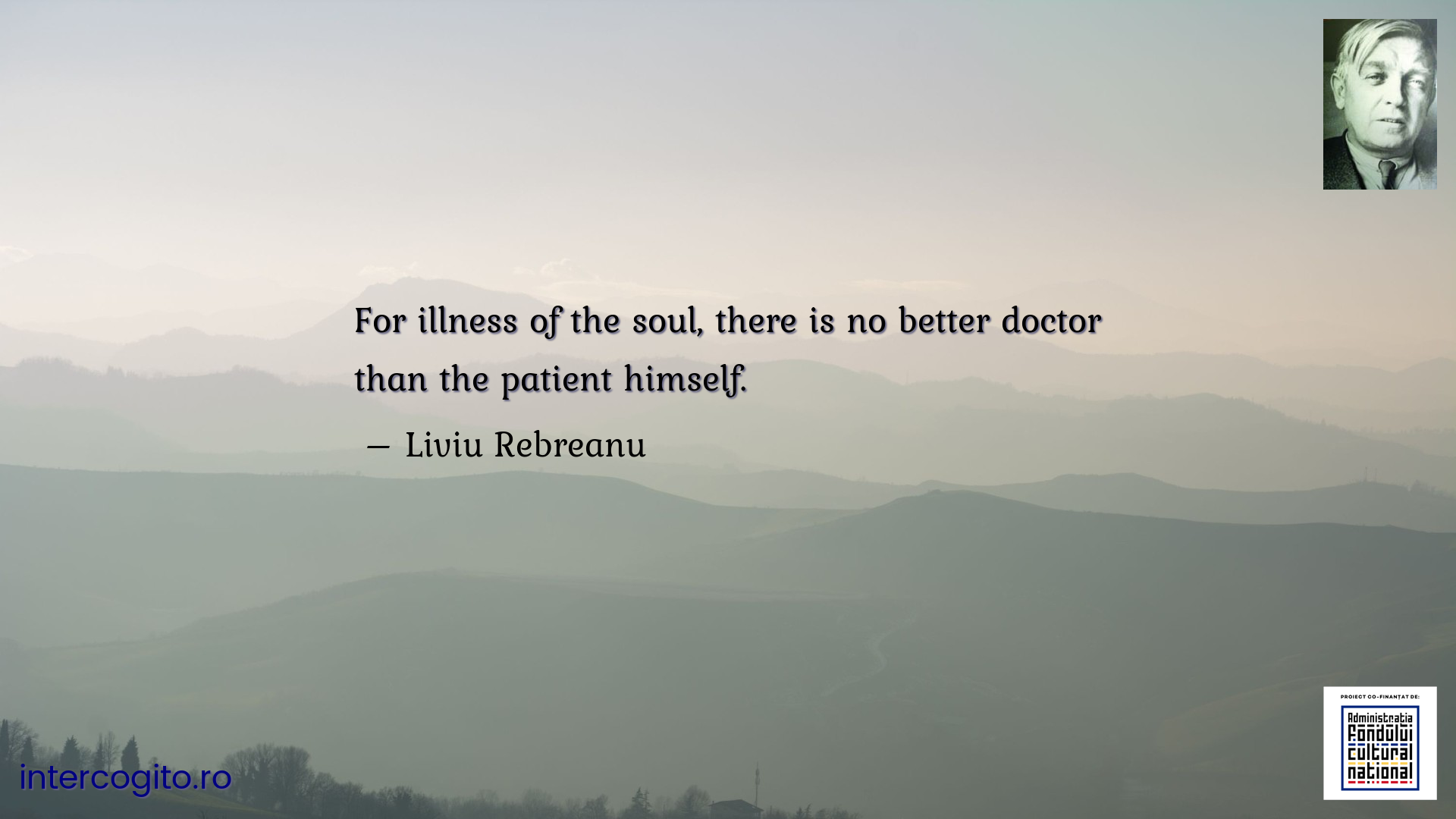 For illness of the soul, there is no better doctor than the patient himself.