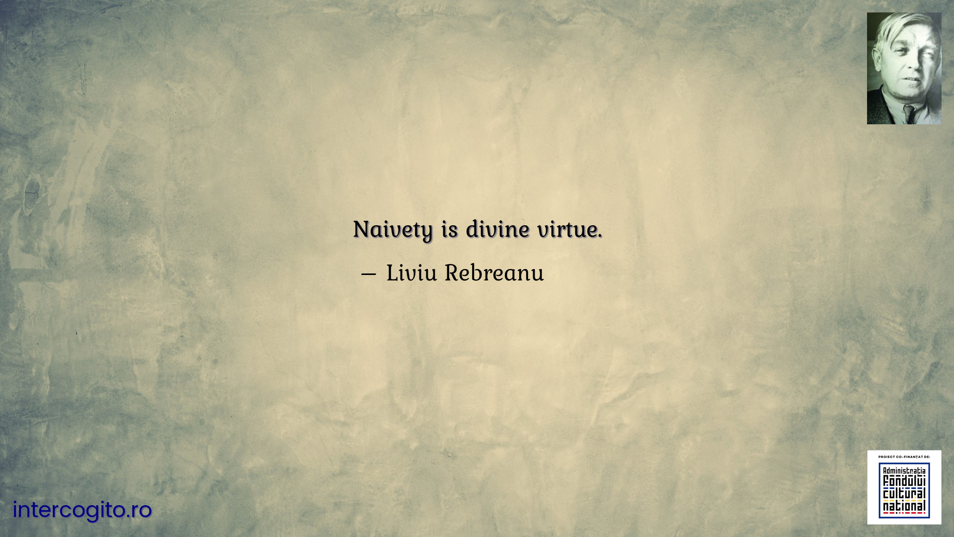 Naivety is divine virtue.