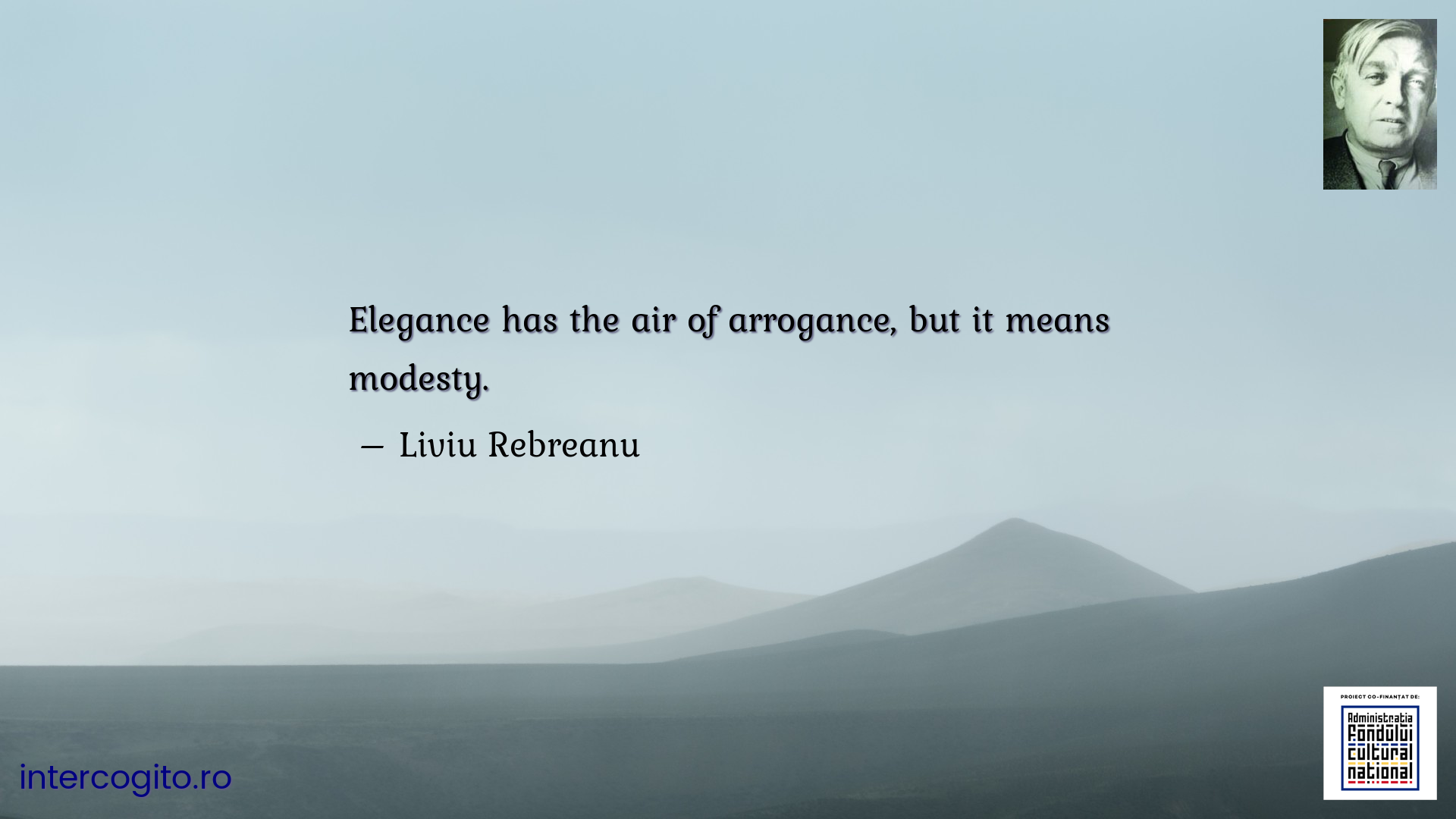 Elegance has the air of arrogance, but it means modesty.