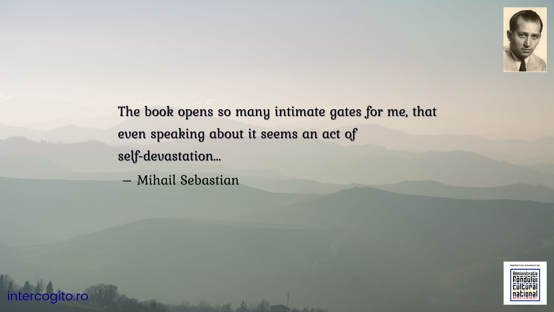 The book opens so many intimate gates for me, that even speaking about it seems an act of self-devastation...