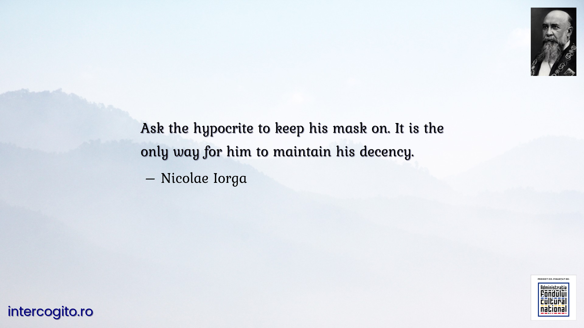 Ask the hypocrite to keep his mask on. It is the only way for him to maintain his decency.