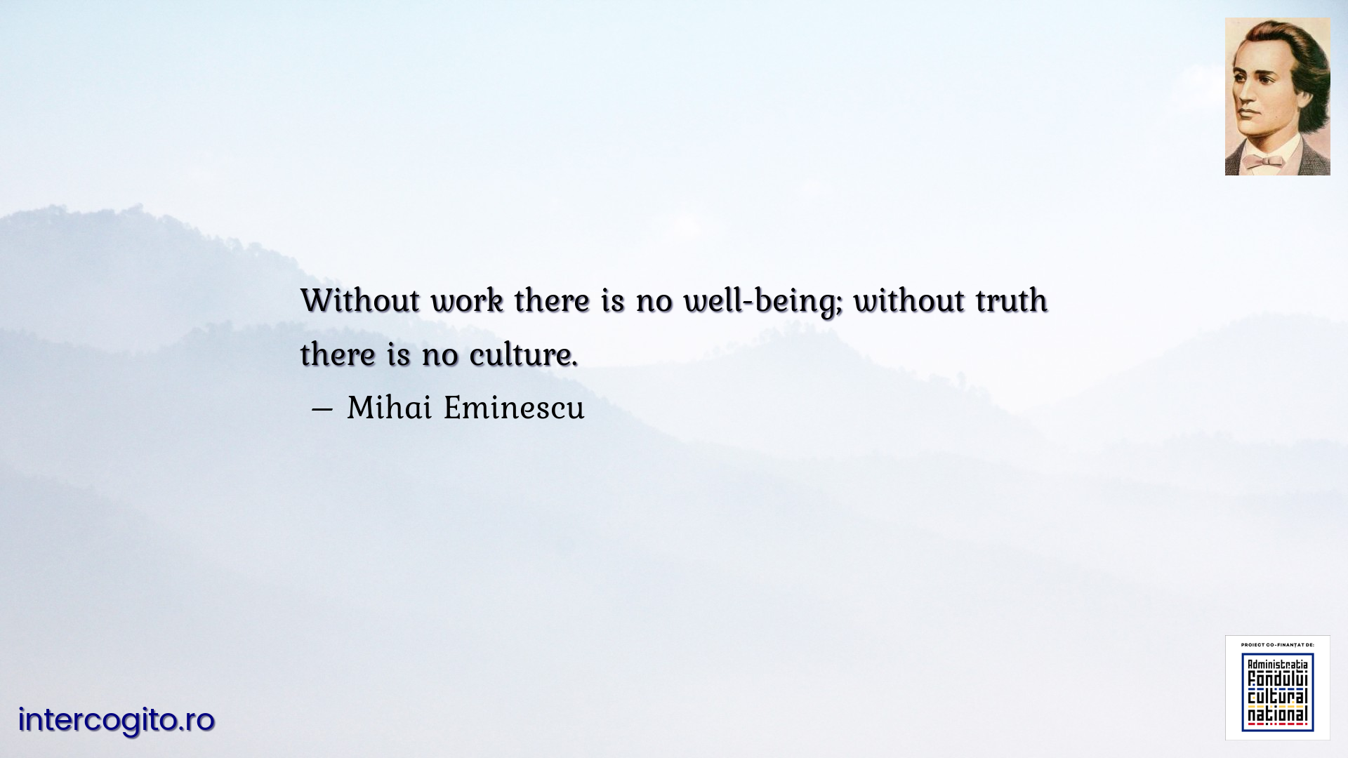Without work there is no well-being; without truth there is no culture.