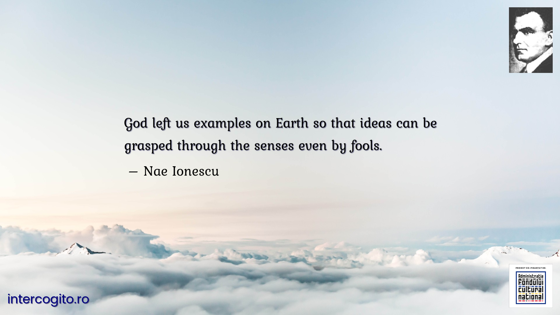God left us examples on Earth so that ideas can be grasped through the senses even by fools.
