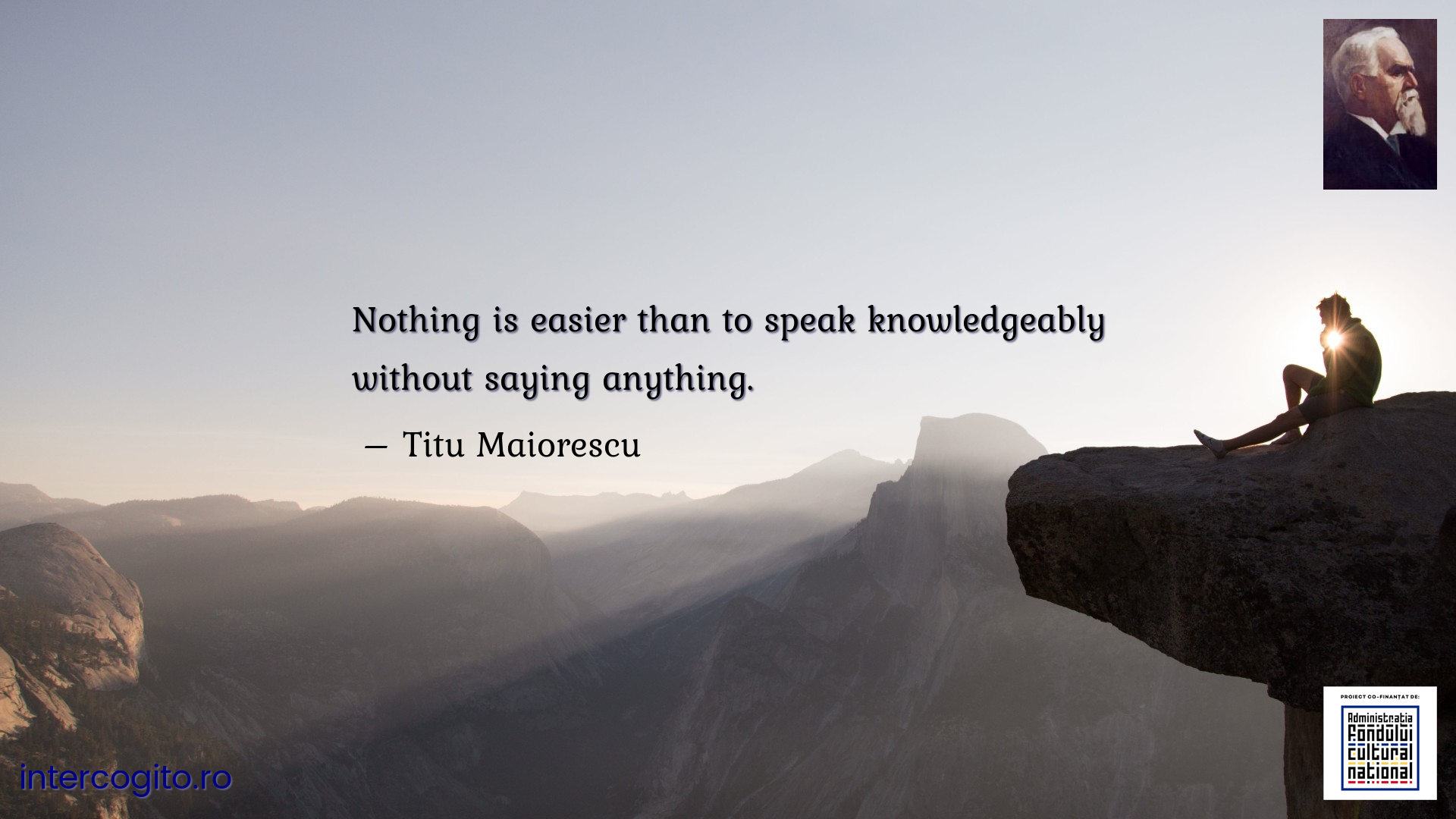 Nothing is easier than to speak knowledgeably without saying anything.