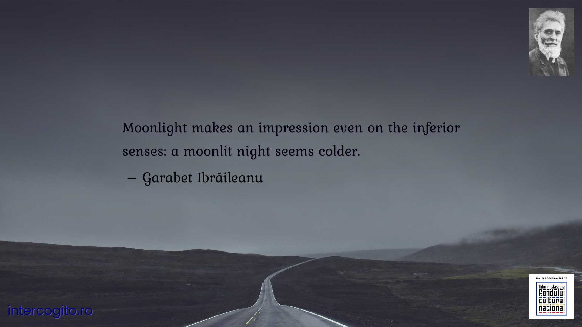 Moonlight makes an impression even on the inferior senses: a moonlit night seems colder.