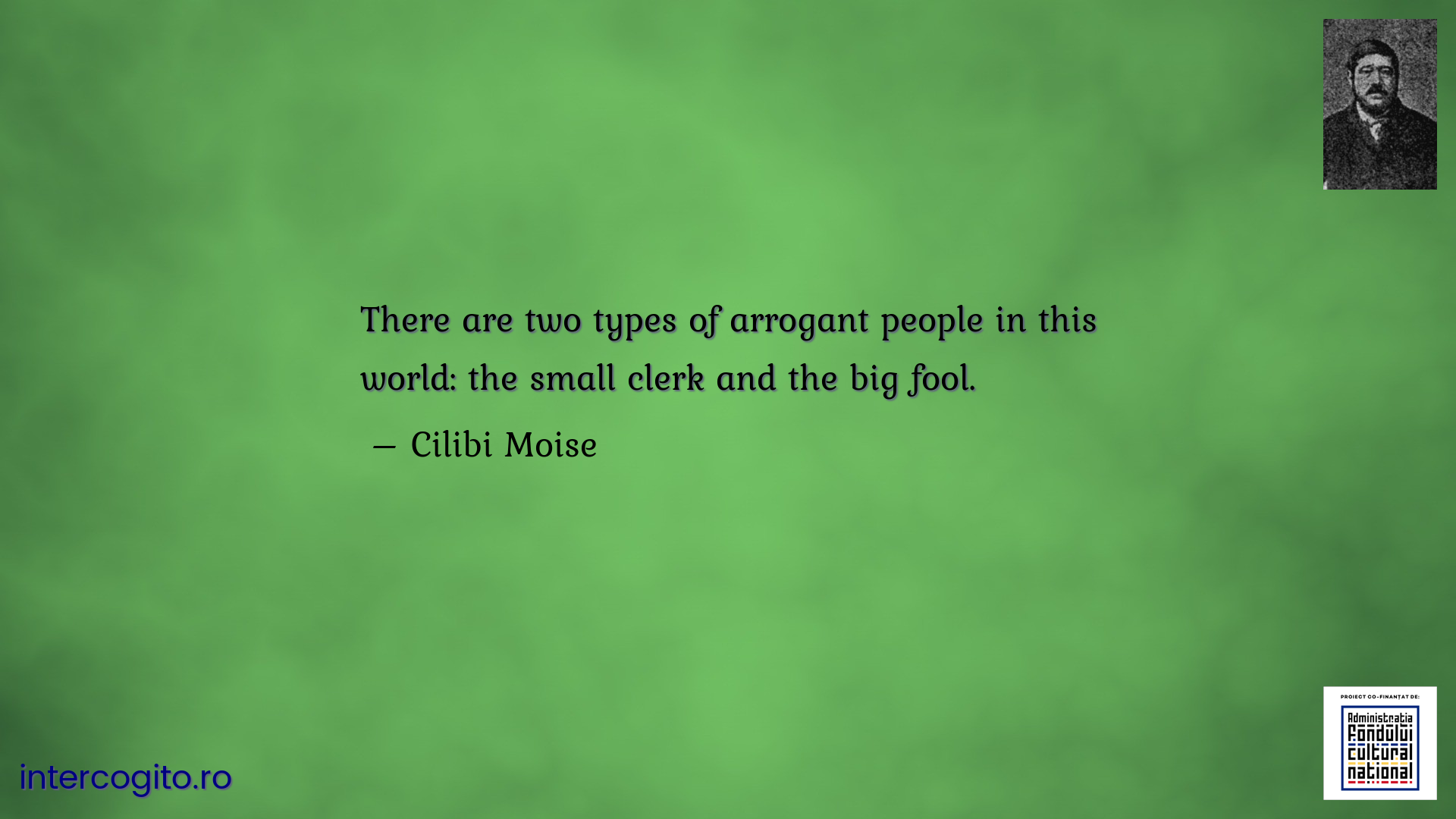 There are two types of arrogant people in this world: the small clerk and the big fool.