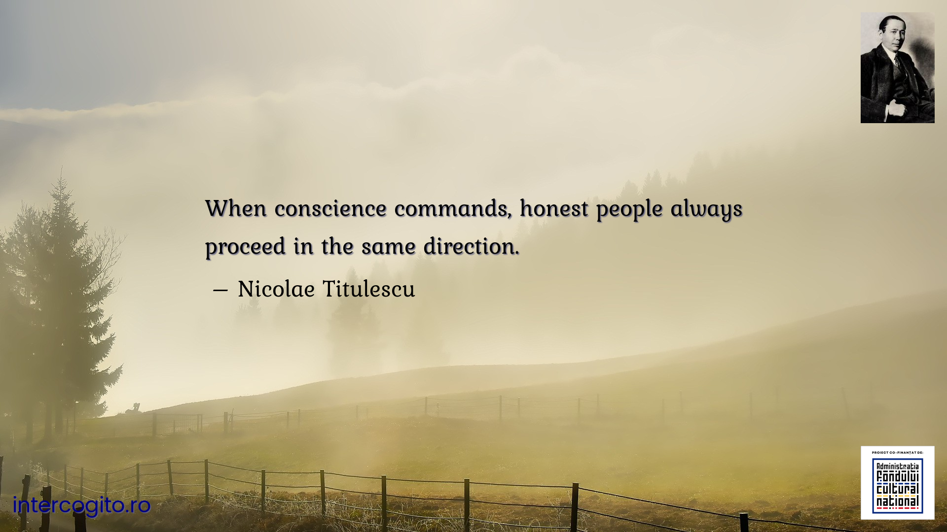 When conscience commands, honest people always proceed in the same direction.
