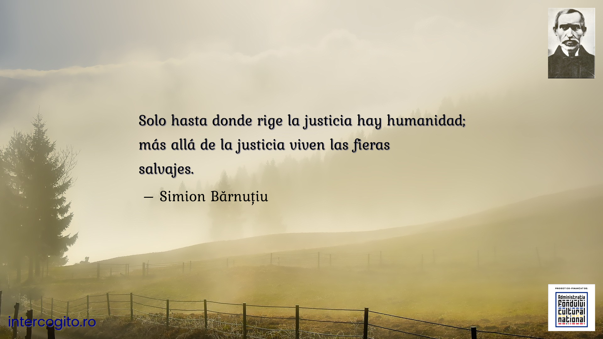 Solo hasta donde rige la justicia hay humanidad; más allá de la justicia viven las fieras salvajes.