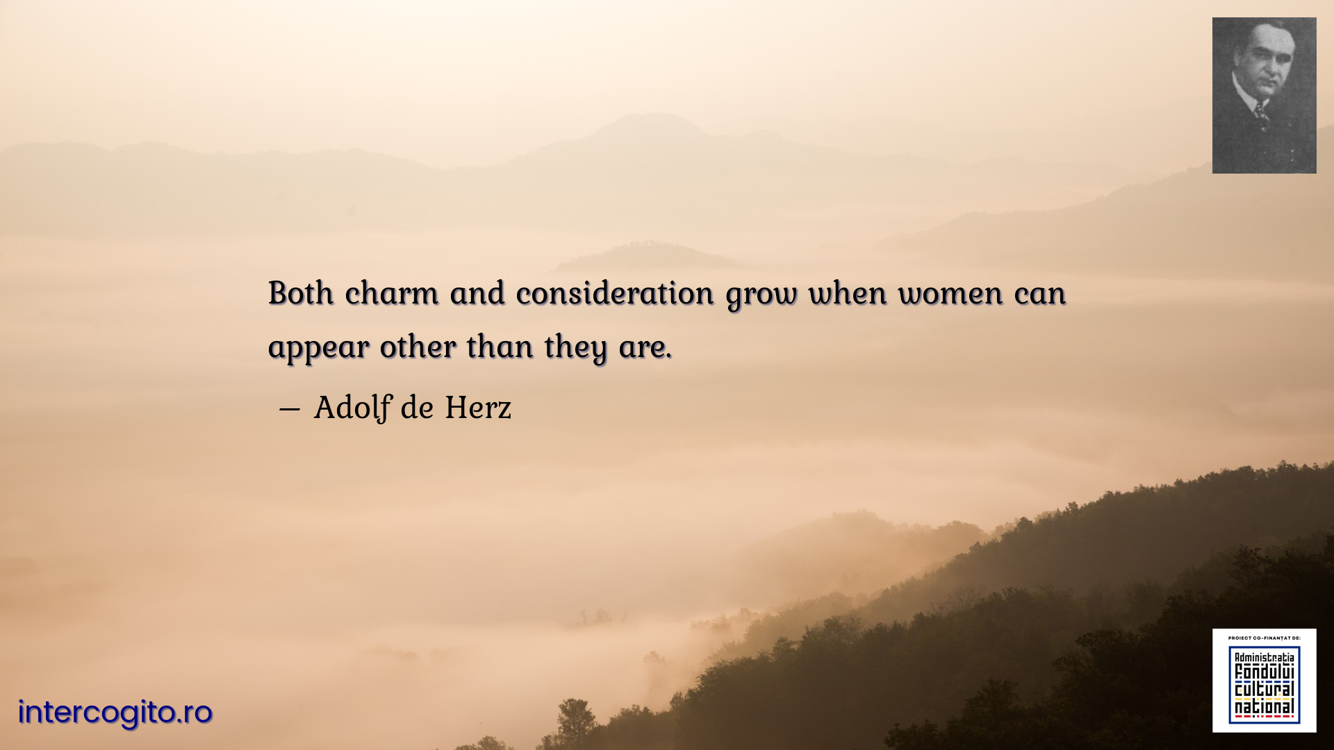 Both charm and consideration grow when women can appear other than they are.