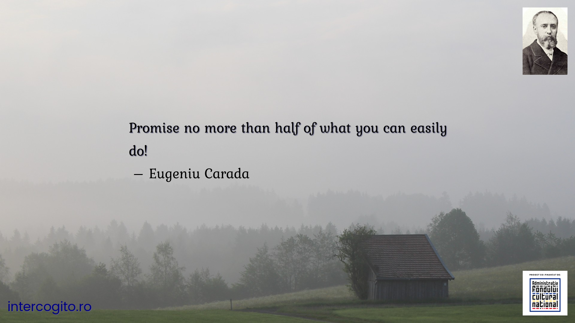 Promise no more than half of what you can easily do!