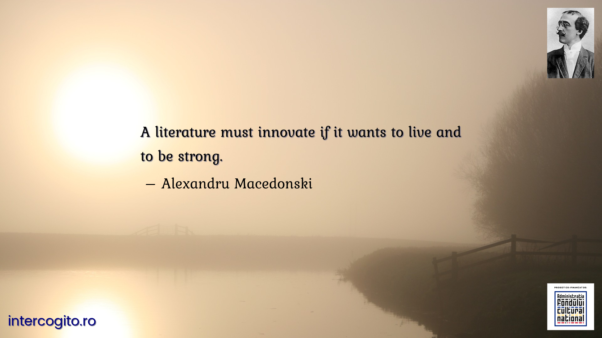 A literature must innovate if it wants to live and to be strong.