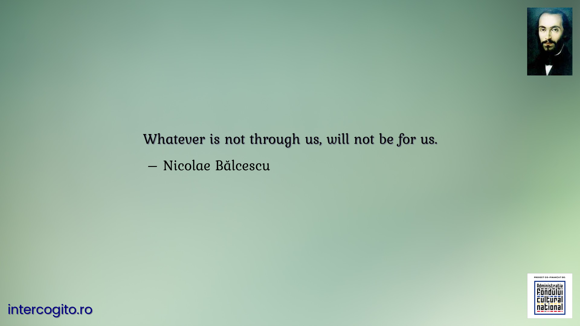 Whatever is not through us, will not be for us.