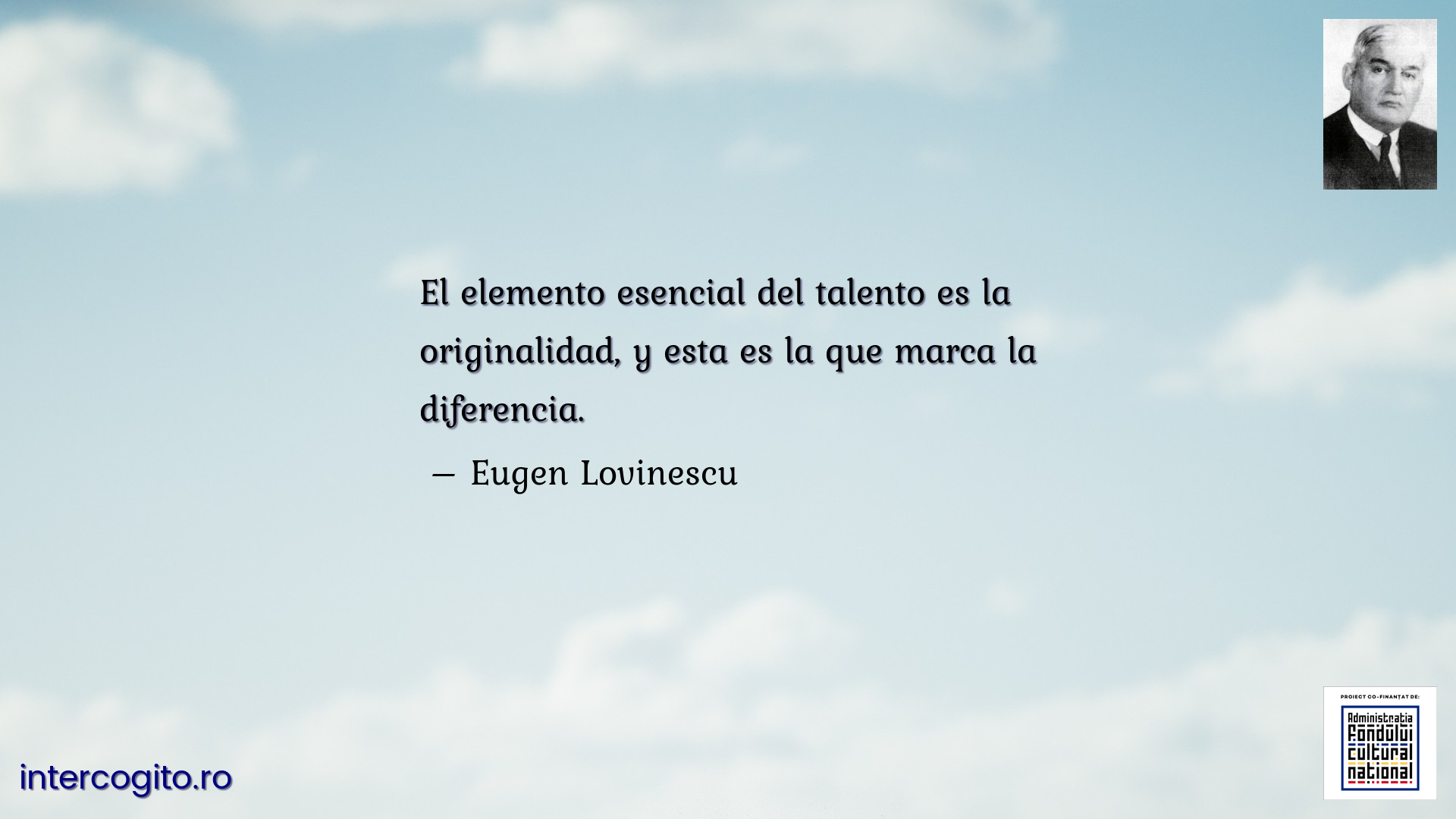 El elemento esencial del talento es la originalidad, y esta es la que marca la diferencia.