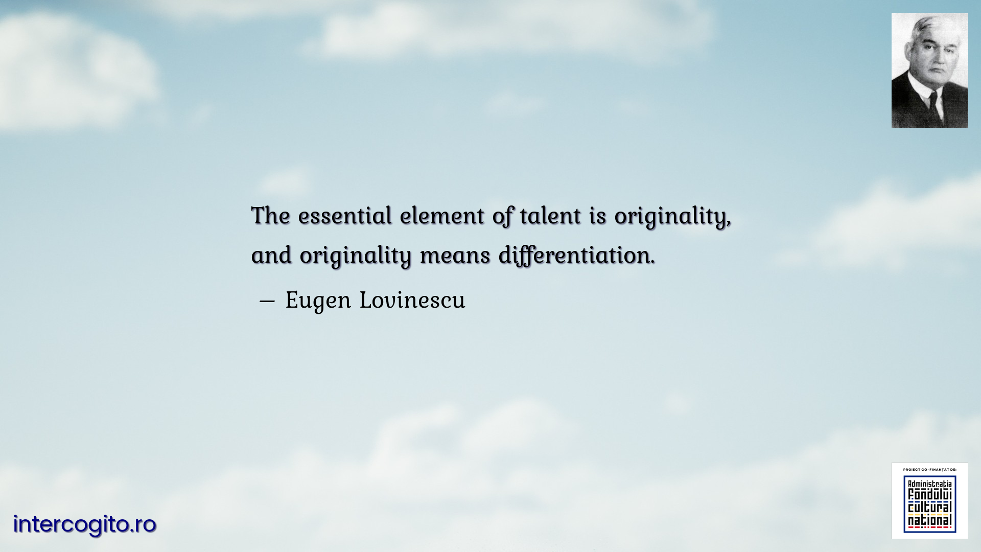 The essential element of talent is originality, and originality means differentiation.