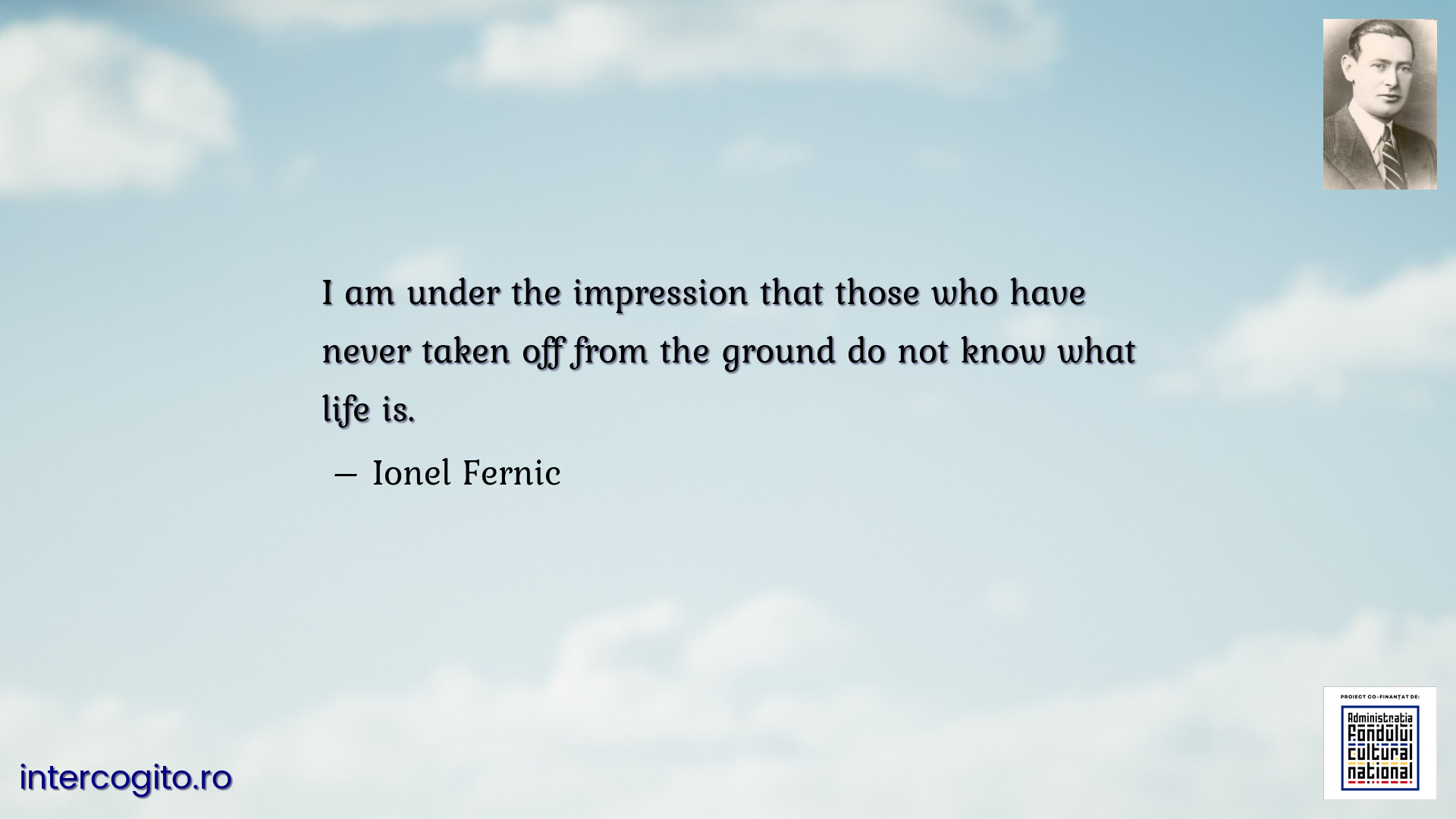 I am under the impression that those who have never taken off from the ground do not know what life is.
