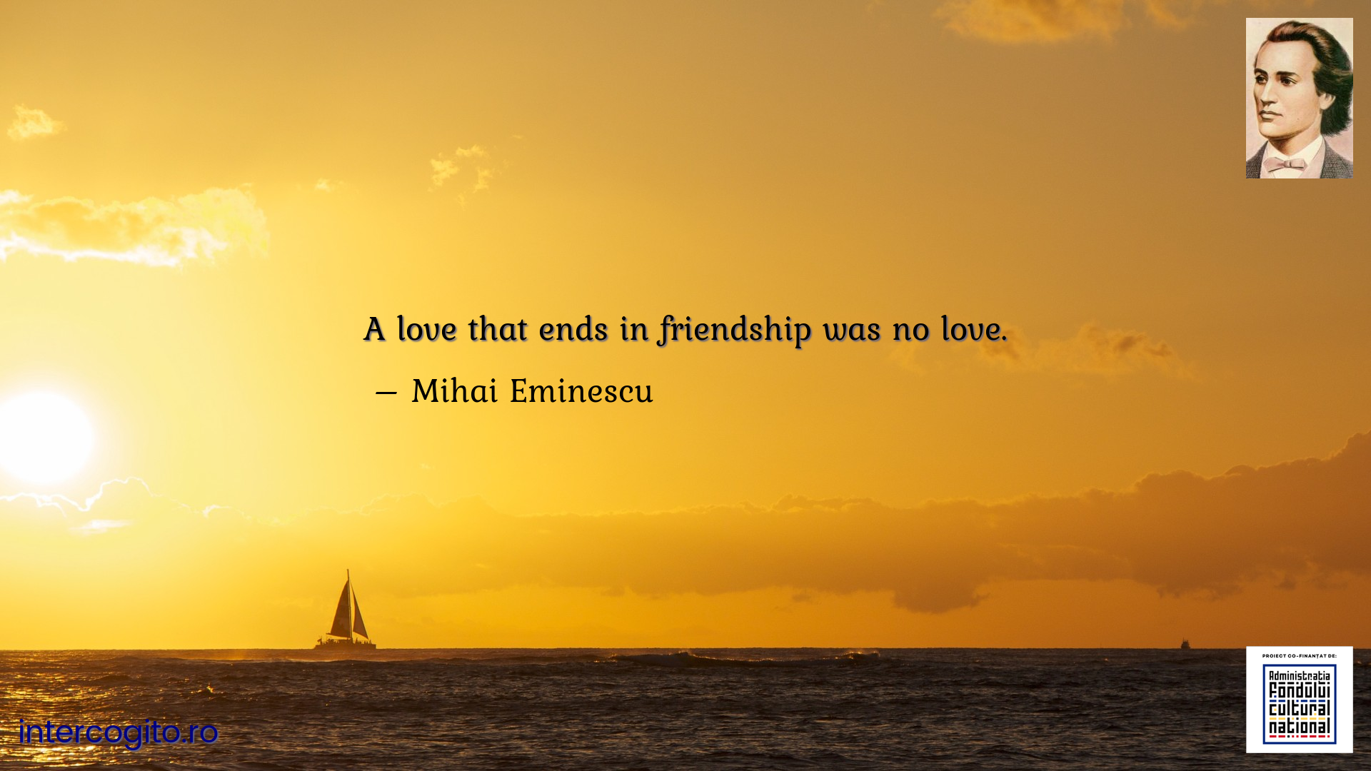 A love that ends in friendship was no love.