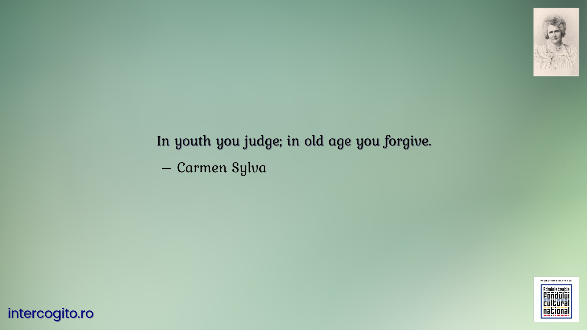 In youth you judge; in old age you forgive.