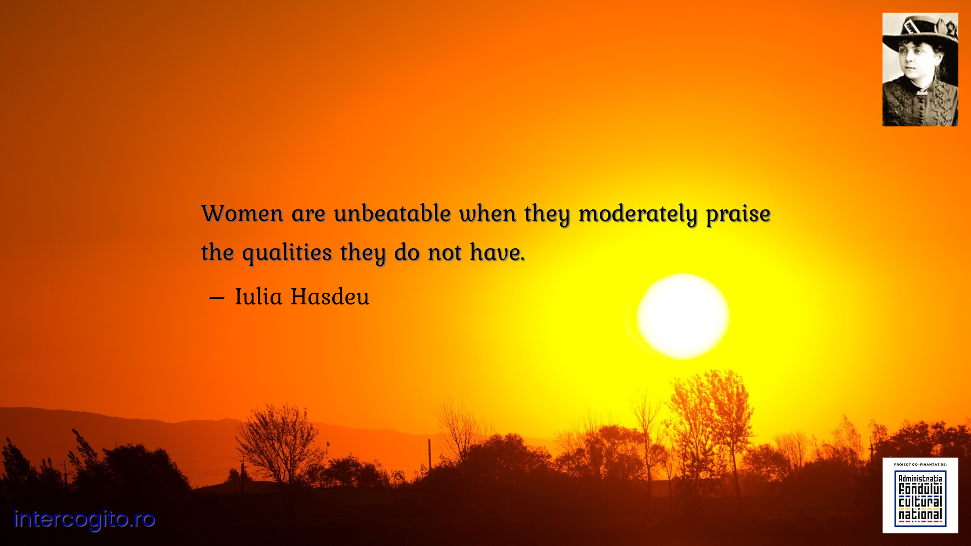 Women are unbeatable when they moderately praise the qualities they do not have.