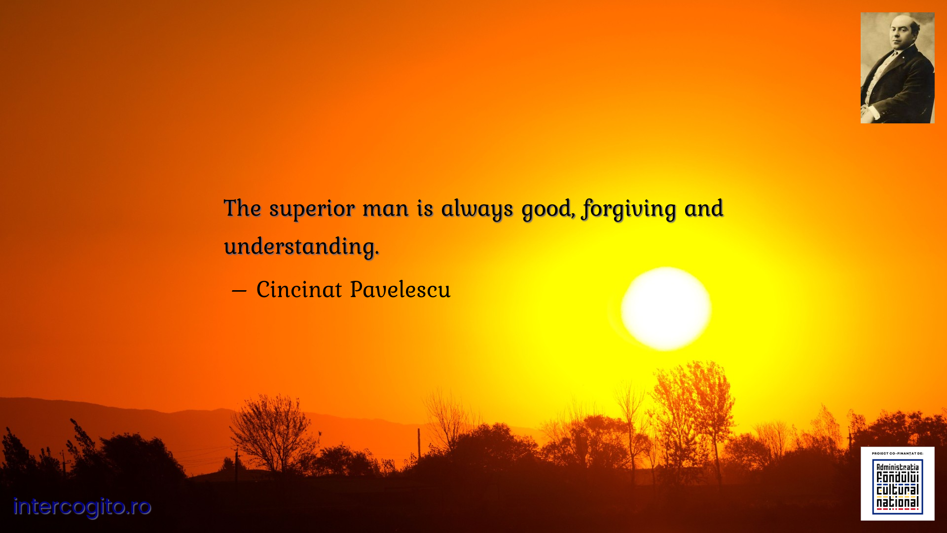 The superior man is always good, forgiving and understanding.