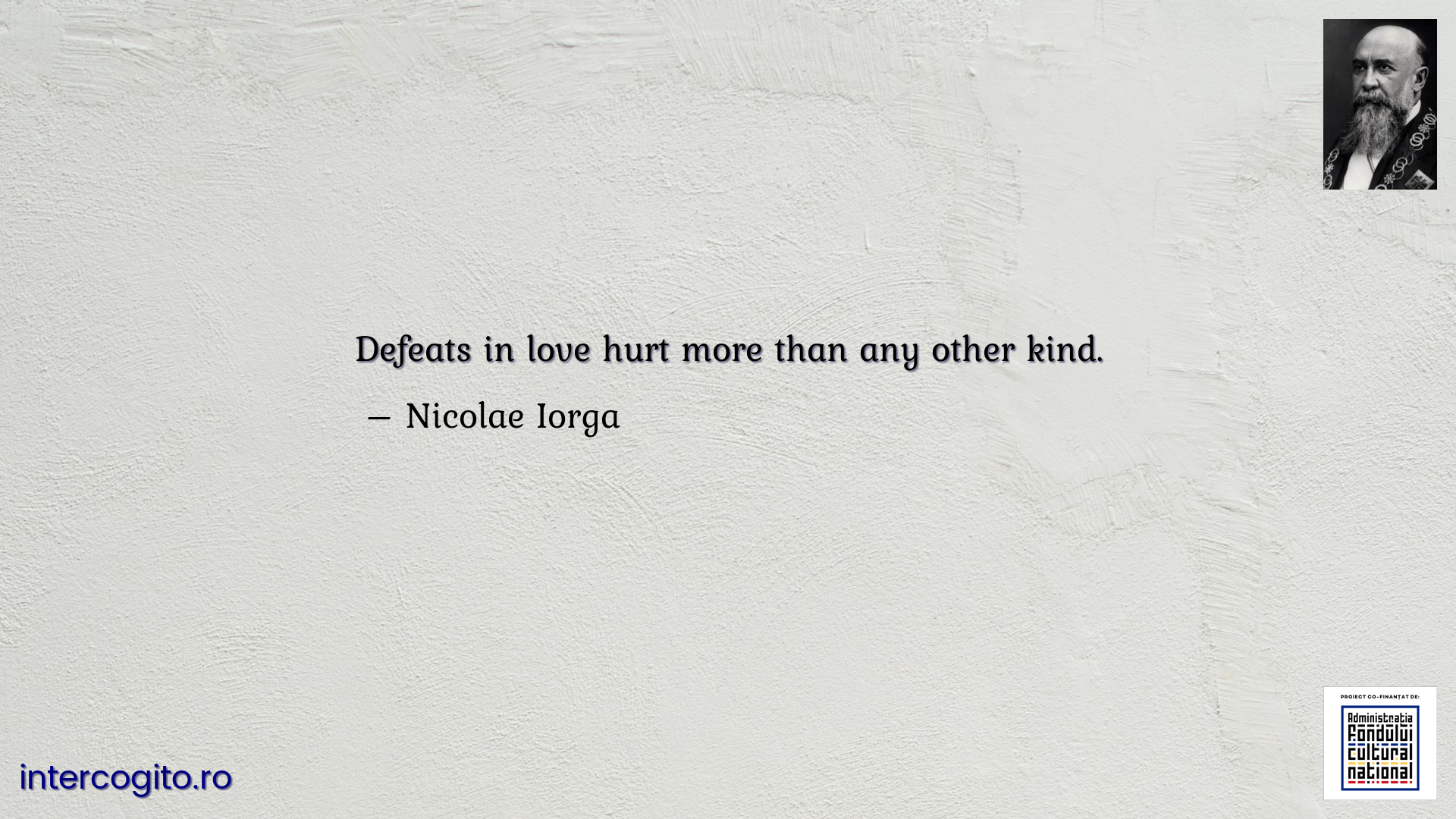 Defeats in love hurt more than any other kind.