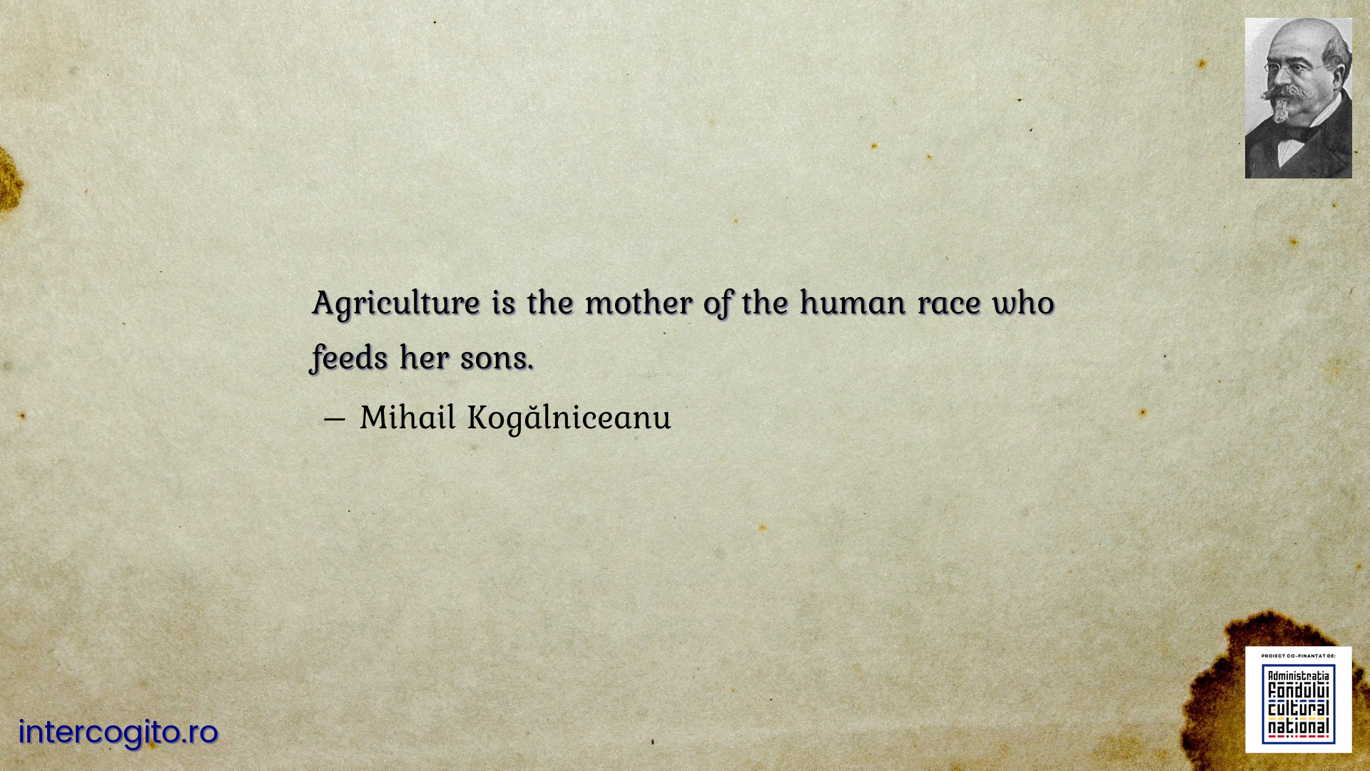 Agriculture is the mother of the human race who feeds her sons.