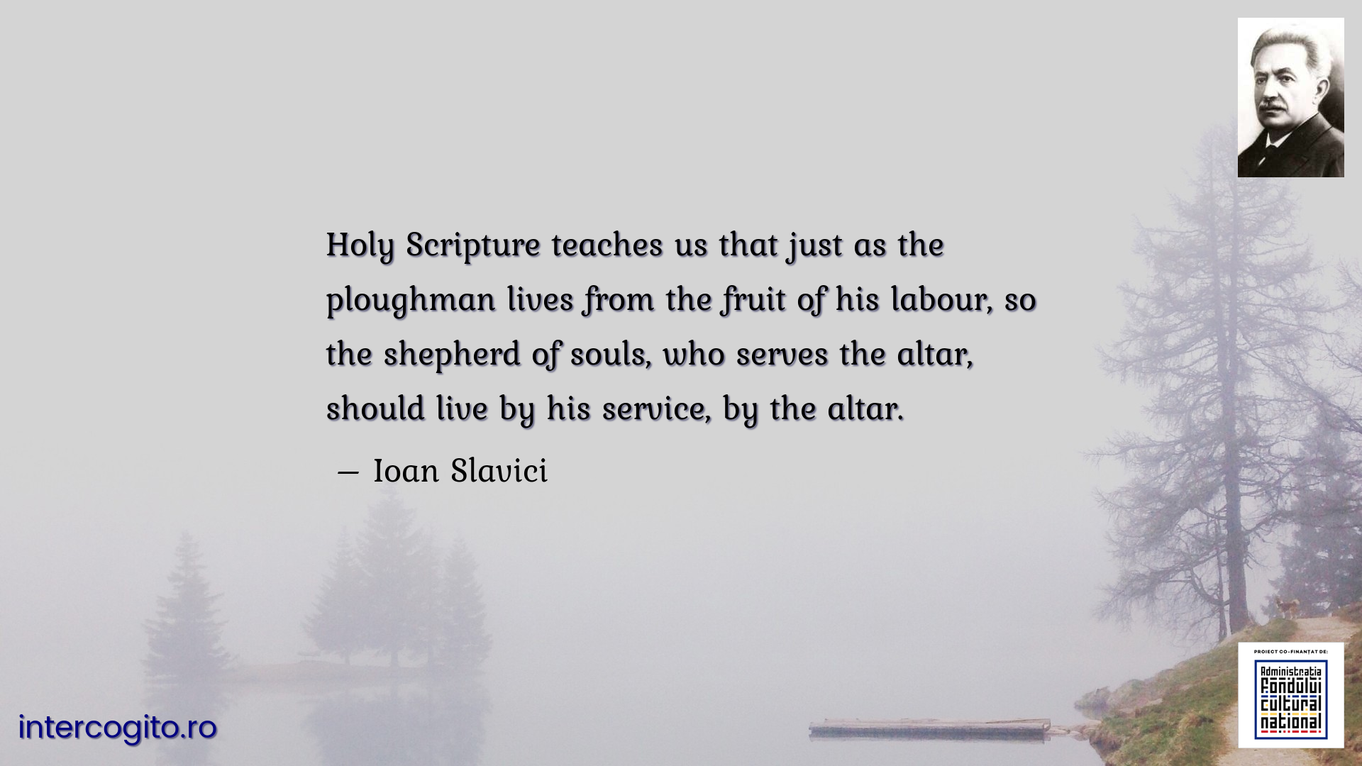Holy Scripture teaches us that just as the ploughman lives from the fruit of his labour, so the shepherd of souls, who serves the altar, should live by his service, by the altar.