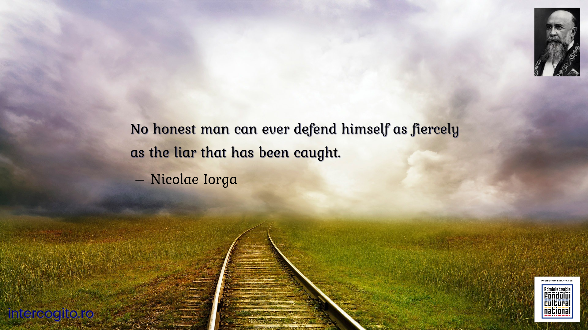 No honest man can ever defend himself as fiercely as the liar that has been caught.