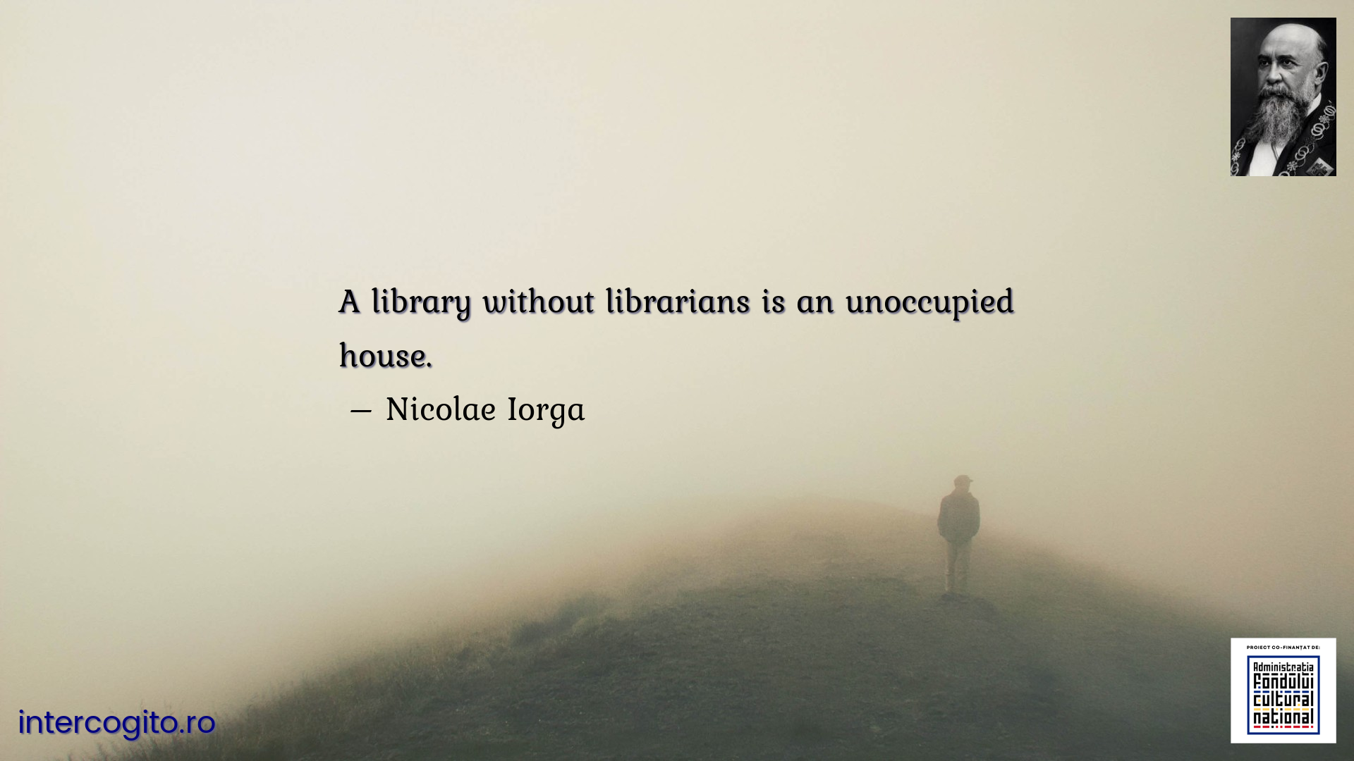 A library without librarians is an unoccupied house.