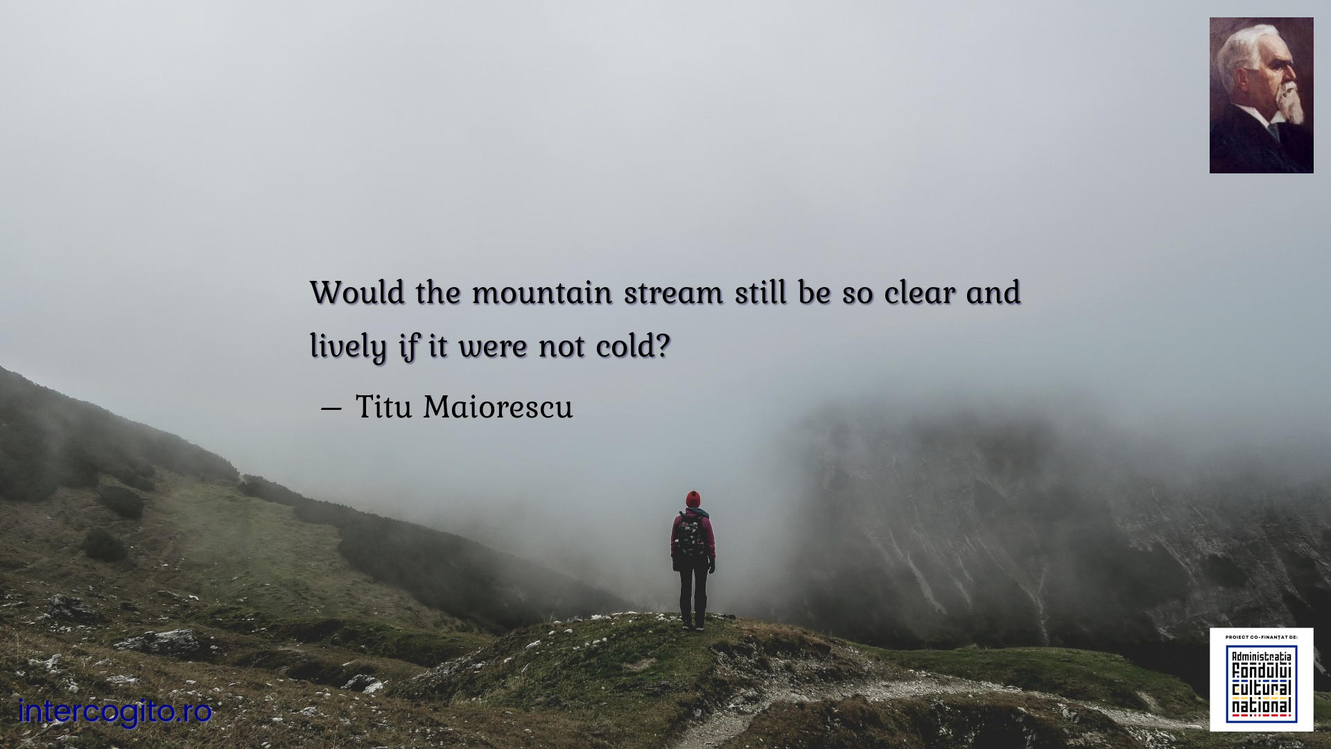 Would the mountain stream still be so clear and lively if it were not cold?