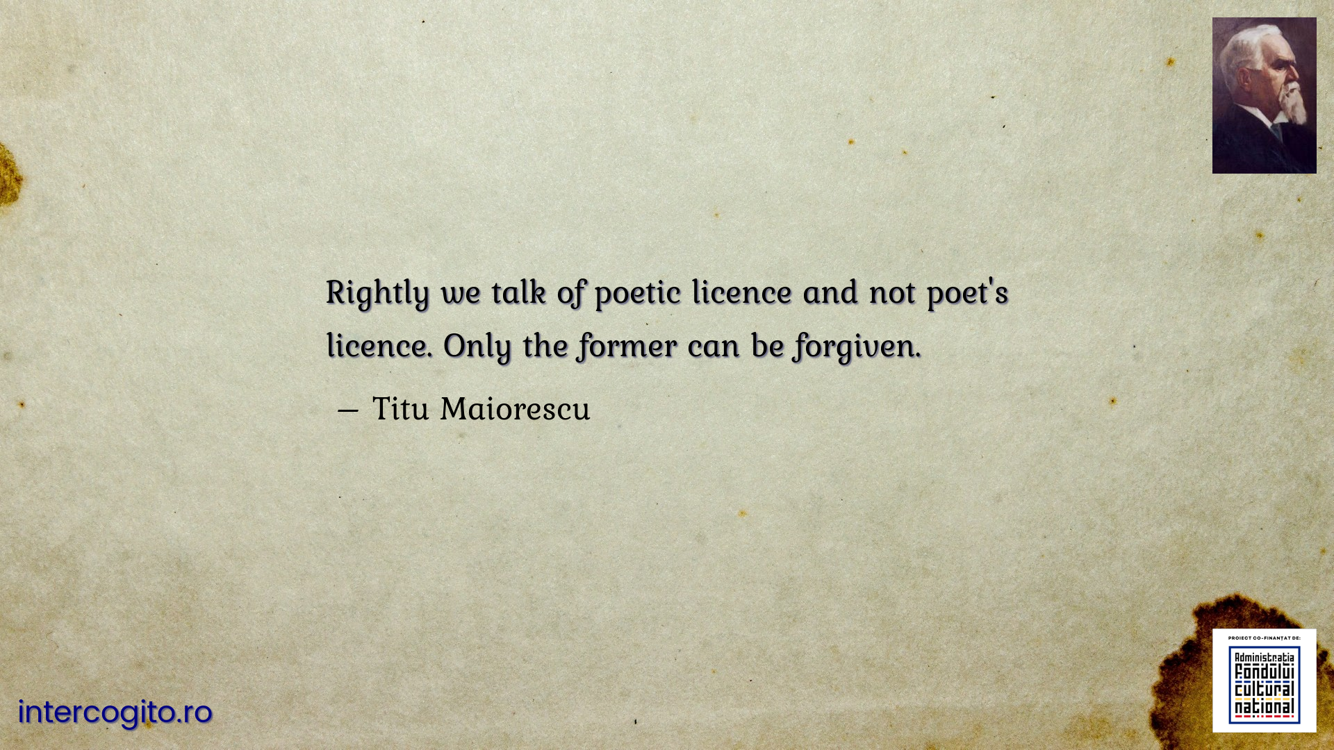 Rightly we talk of poetic licence and not poet's licence. Only the former can be forgiven.