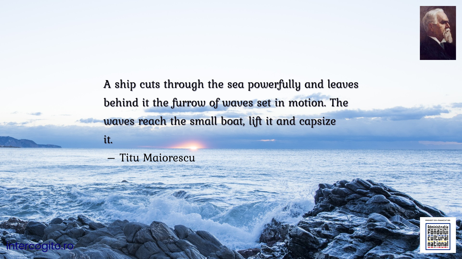 A ship cuts through the sea powerfully and leaves behind it the furrow of waves set in motion. The waves reach the small boat, lift it and capsize it.