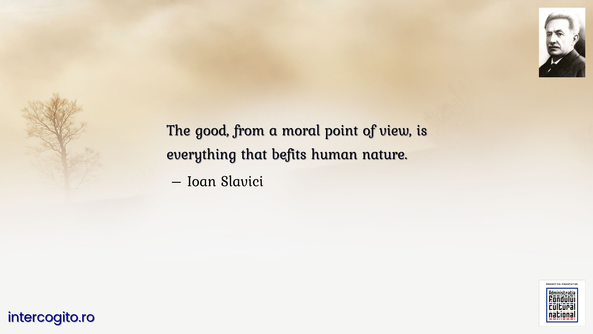 The good, from a moral point of view, is everything that befits human nature.
