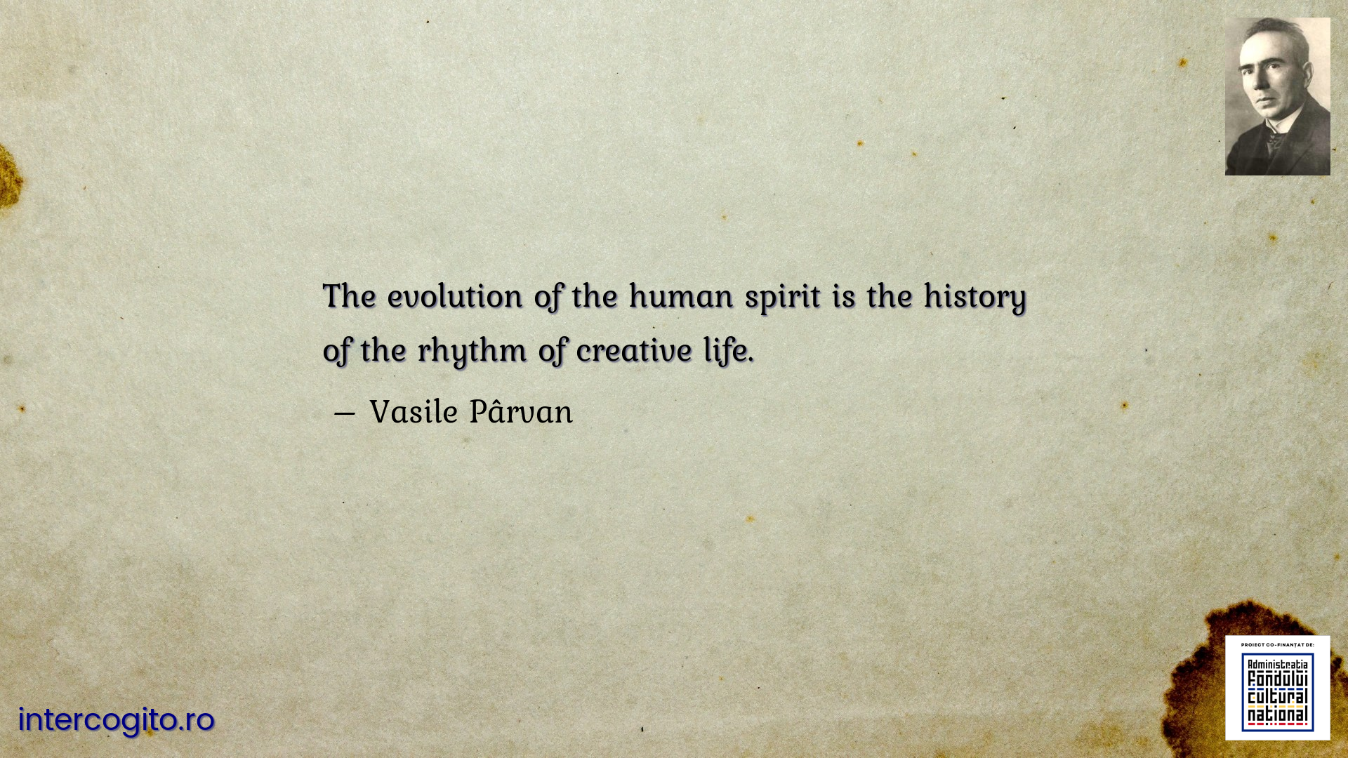 The evolution of the human spirit is the history of the rhythm of creative life.