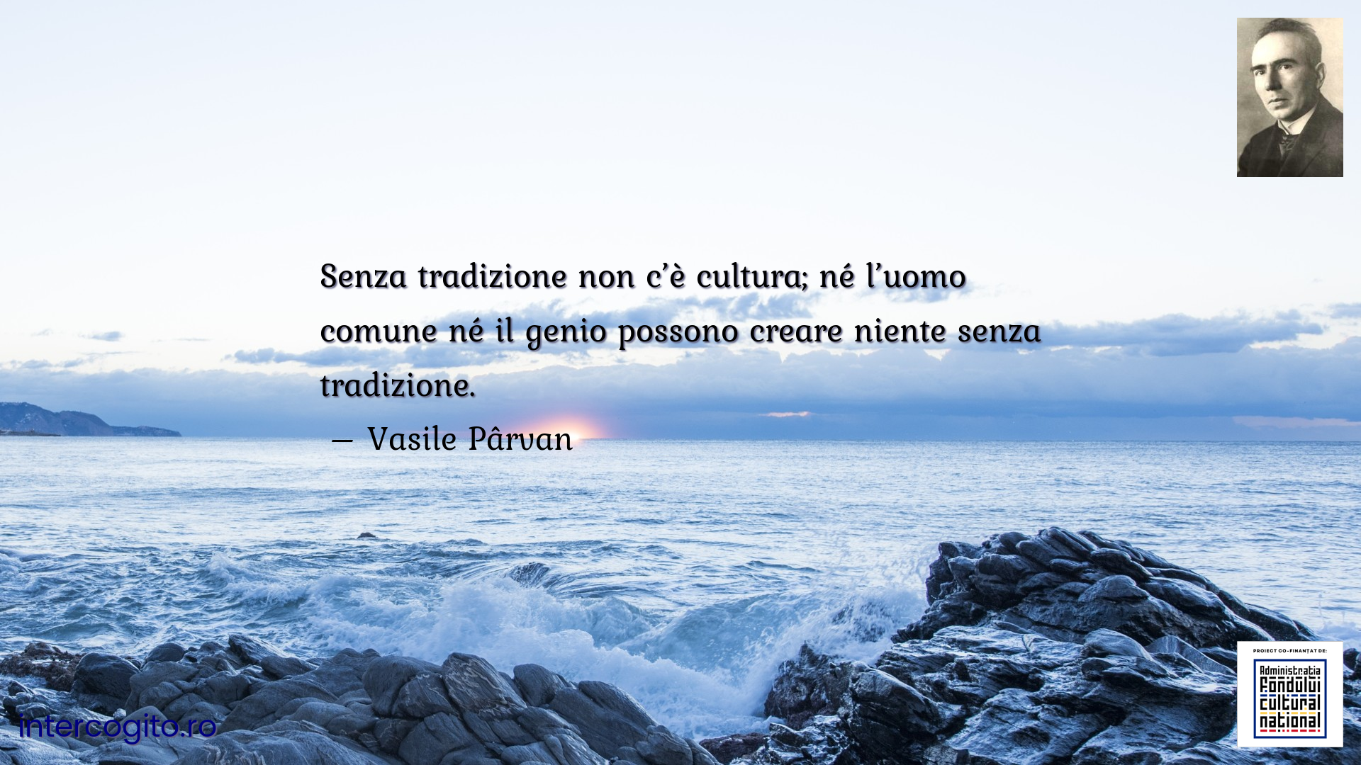 Senza tradizione non c’è cultura; né l’uomo comune né il genio possono creare niente senza tradizione.