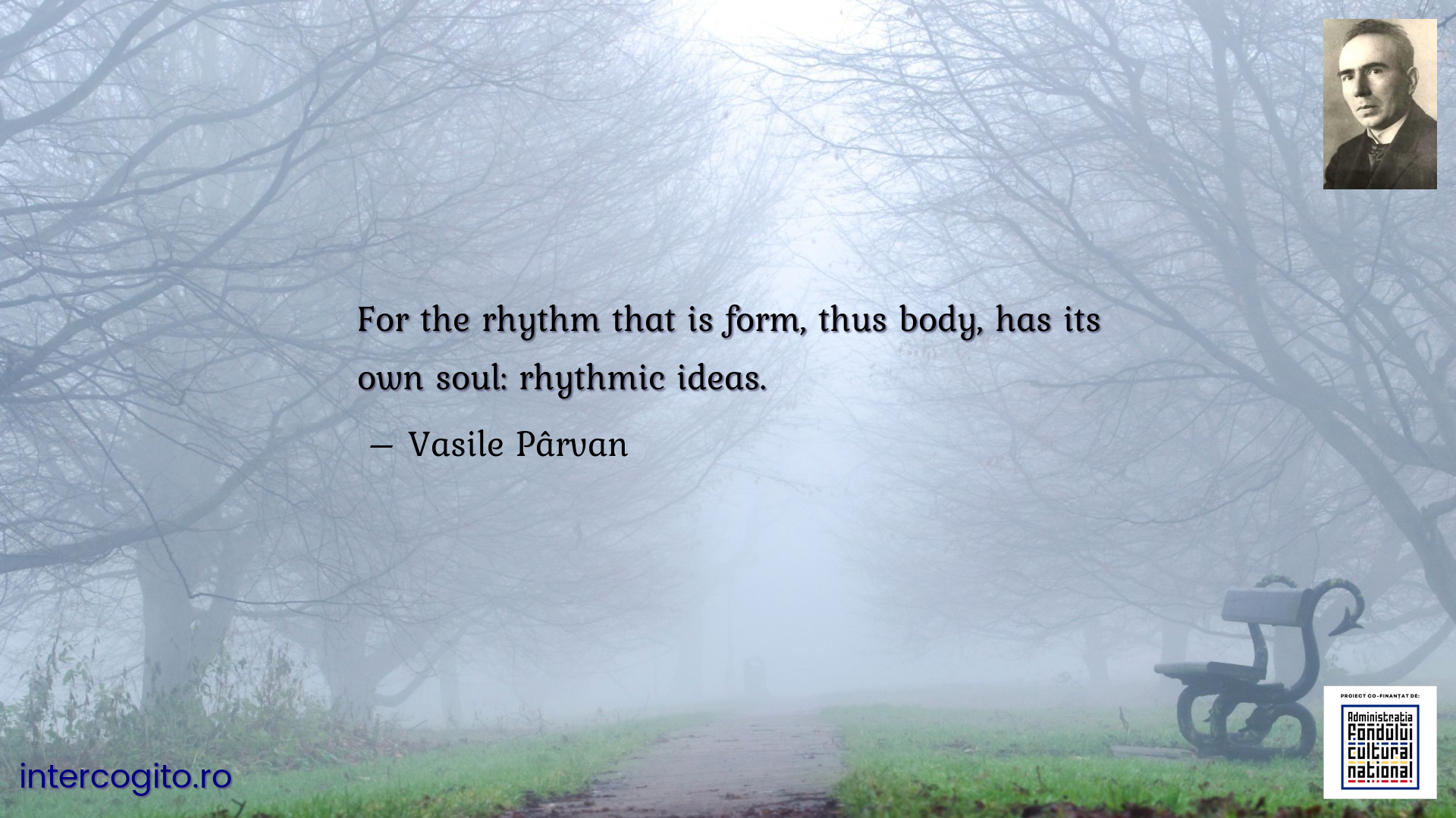 For the rhythm that is form, thus body, has its own soul: rhythmic ideas.