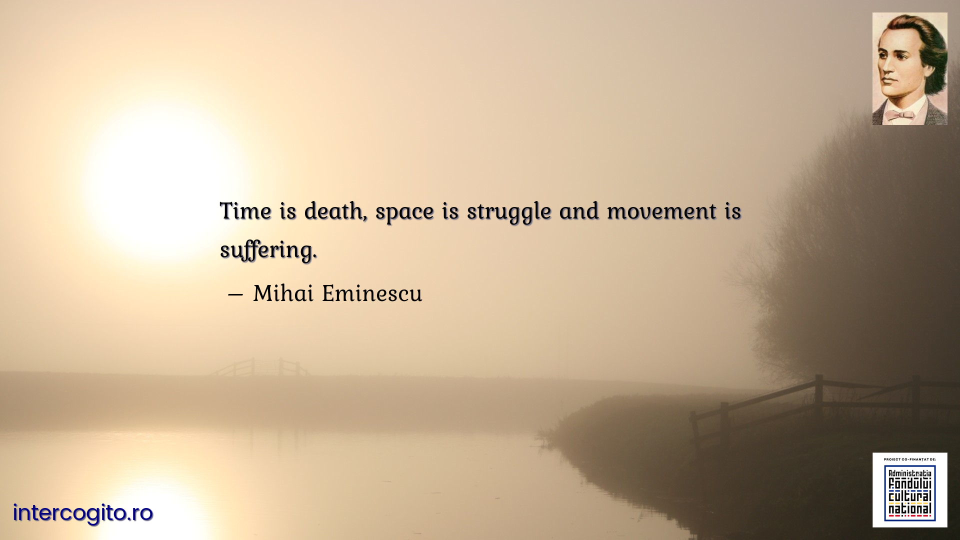 Time is death, space is struggle and movement is suffering.