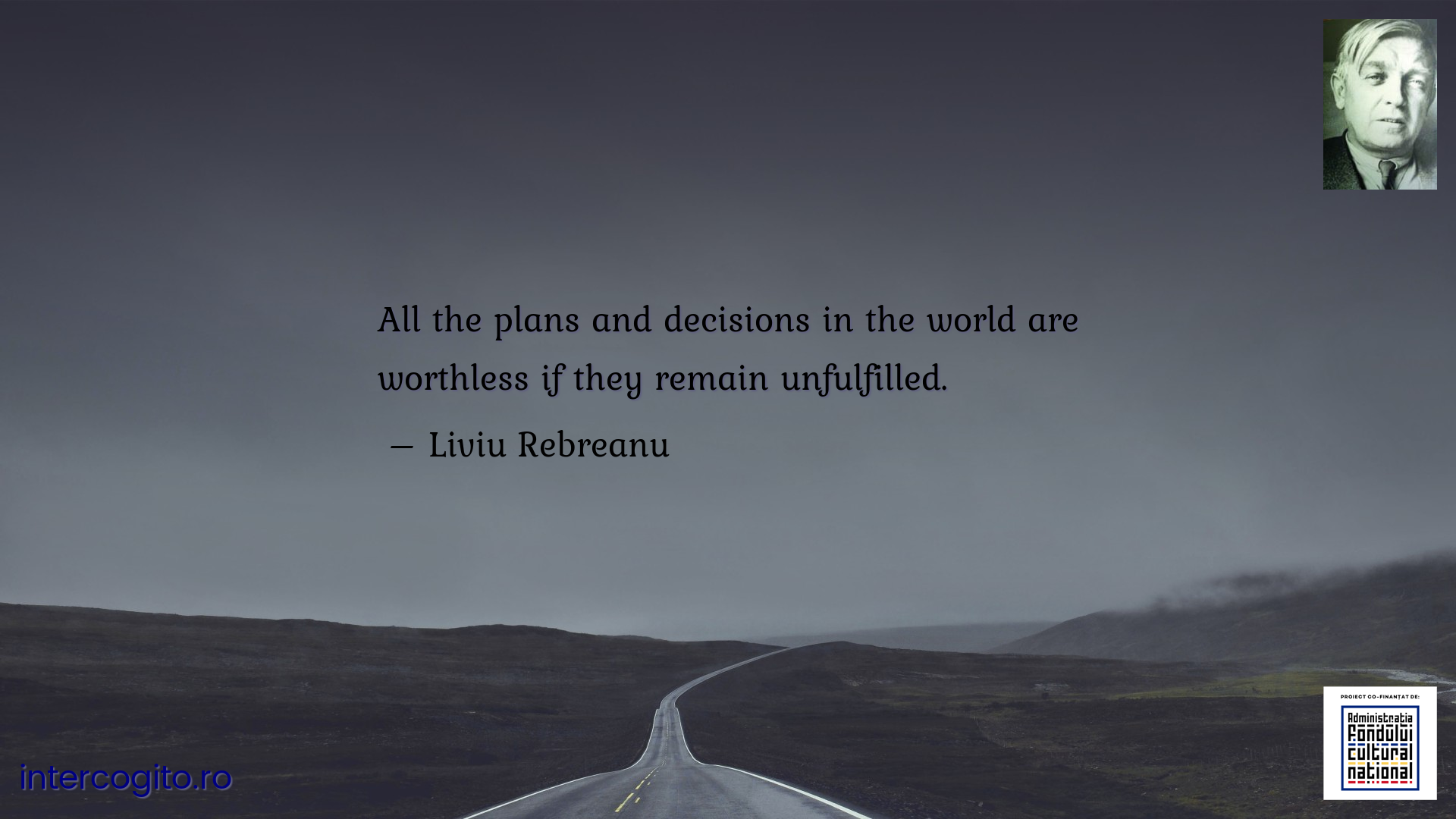 All the plans and decisions in the world are worthless if they remain unfulfilled.