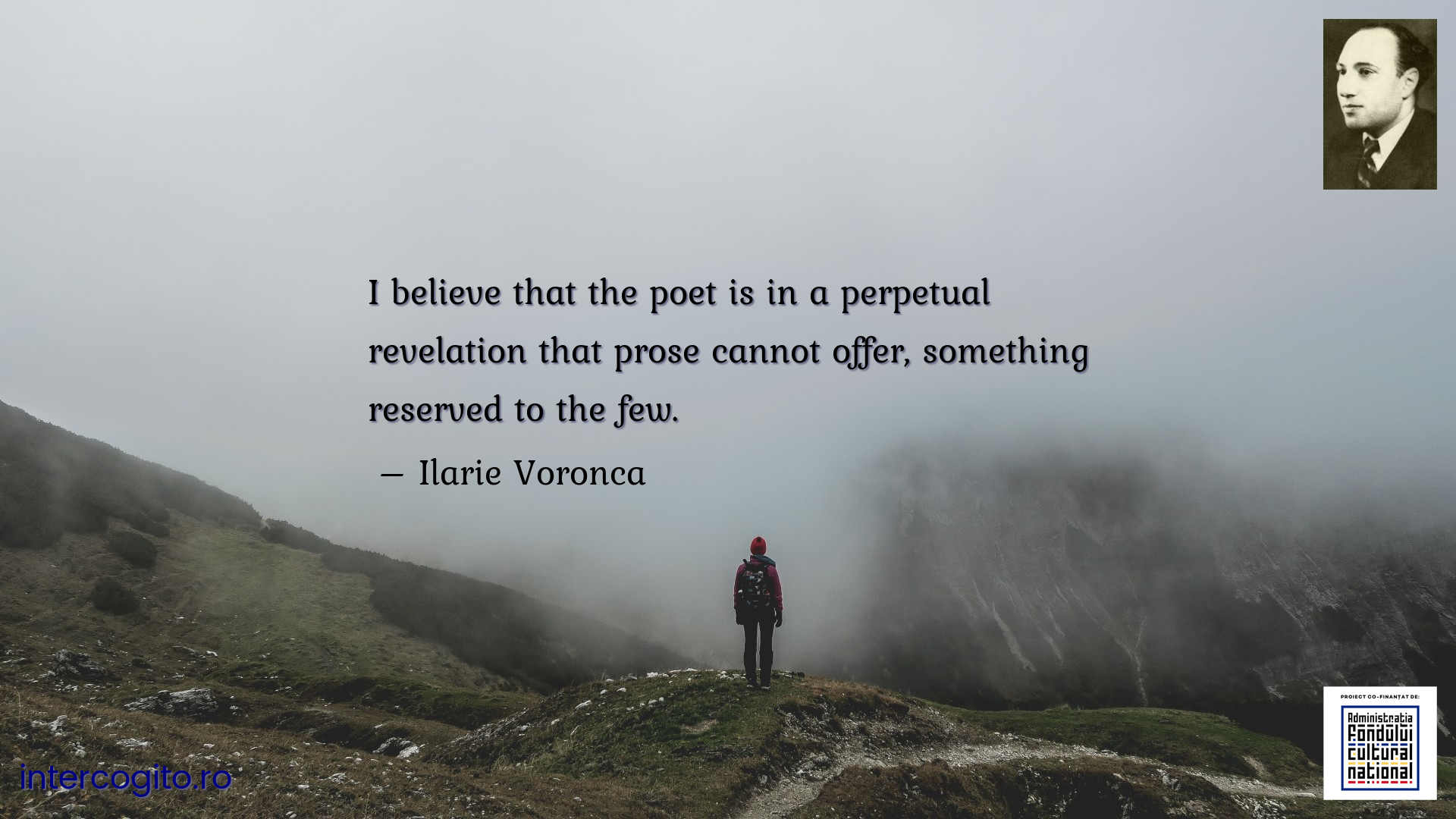 I believe that the poet is in a perpetual revelation that prose cannot offer, something reserved to the few.