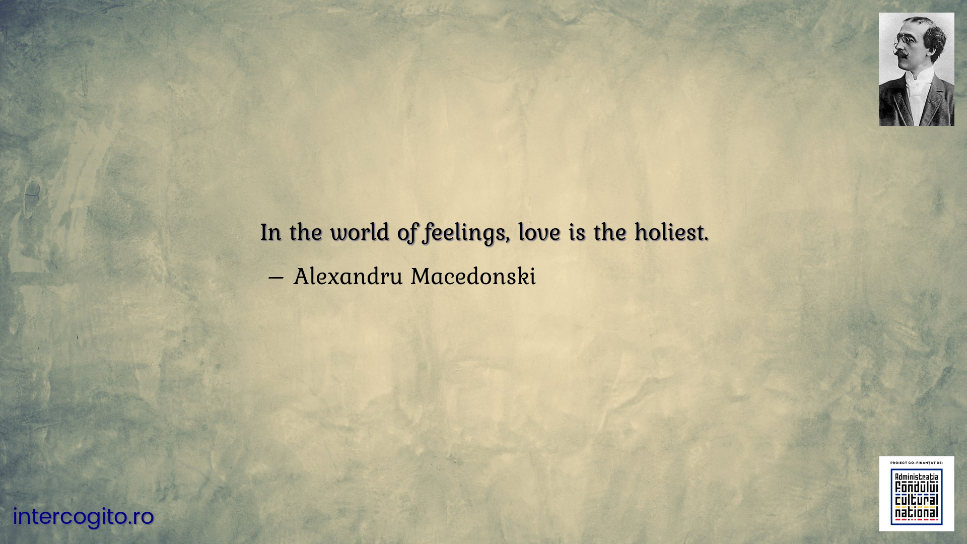 In the world of feelings, love is the holiest.