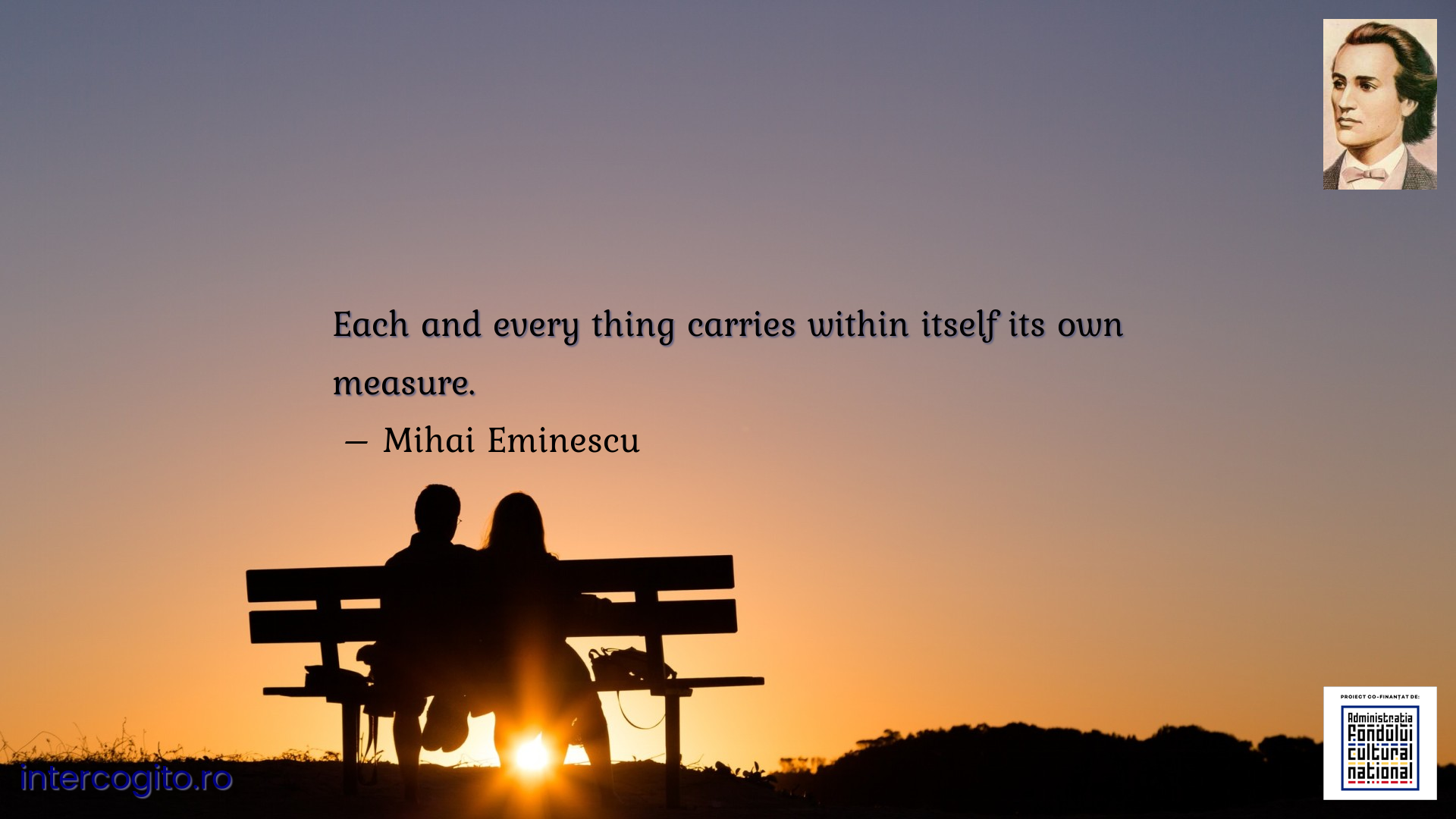 Each and every thing carries within itself its own measure.