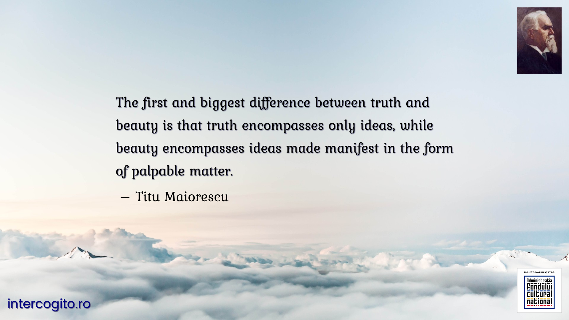 The first and biggest difference between truth and beauty is that truth encompasses only ideas, while beauty encompasses ideas made manifest in the form of palpable matter.
