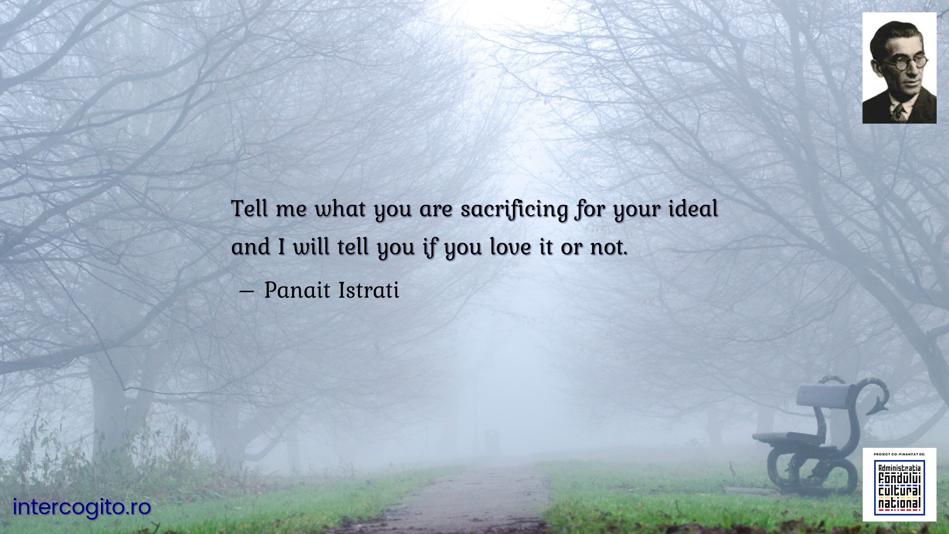 Tell me what you are sacrificing for your ideal and I will tell you if you love it or not.