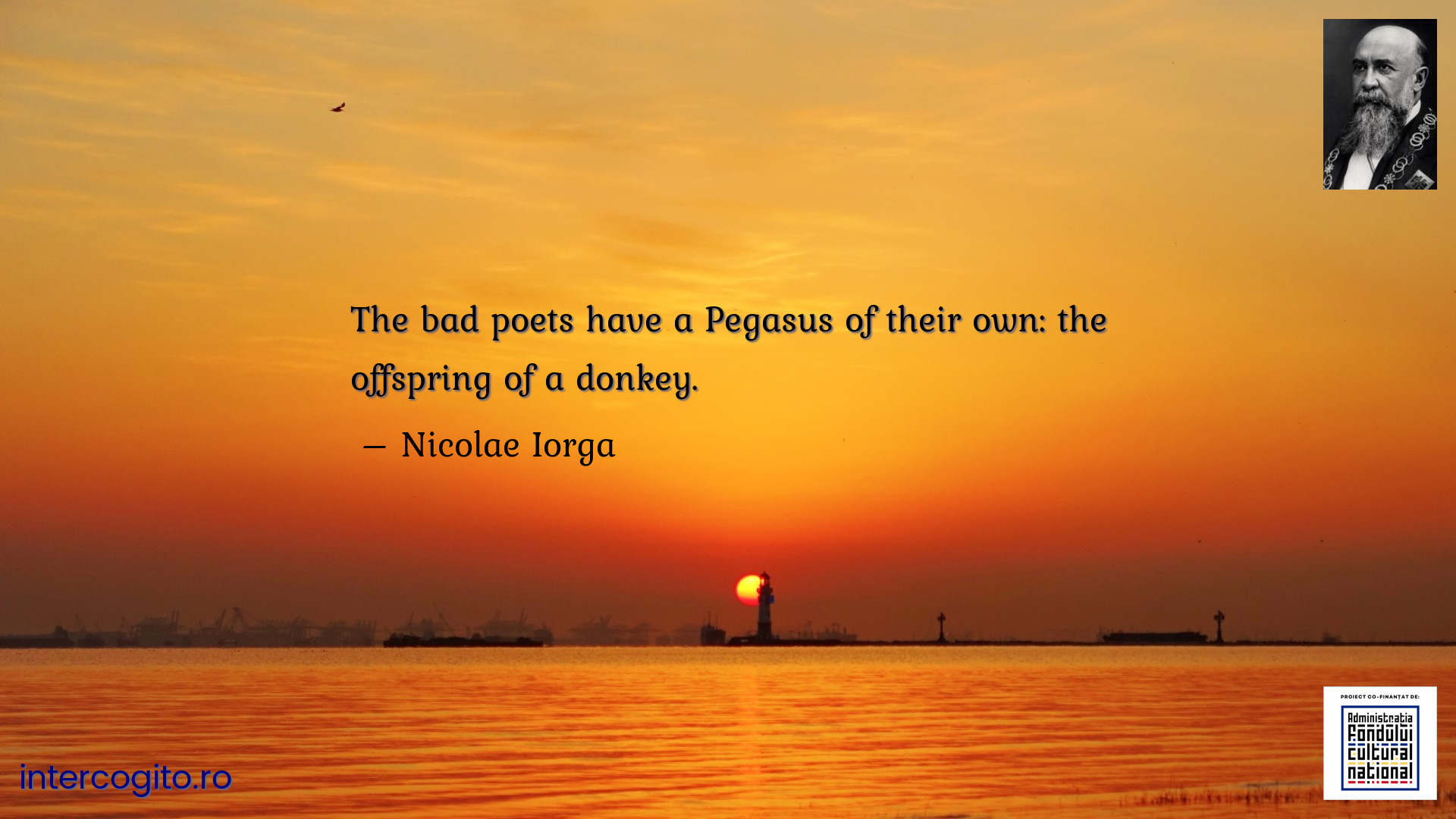The bad poets have a Pegasus of their own: the offspring of a donkey.