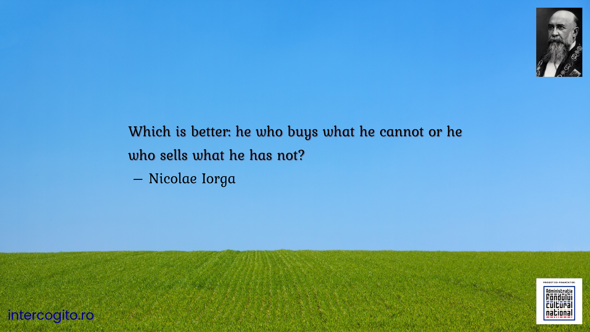 Which is better: he who buys what he cannot or he who sells what he has not?